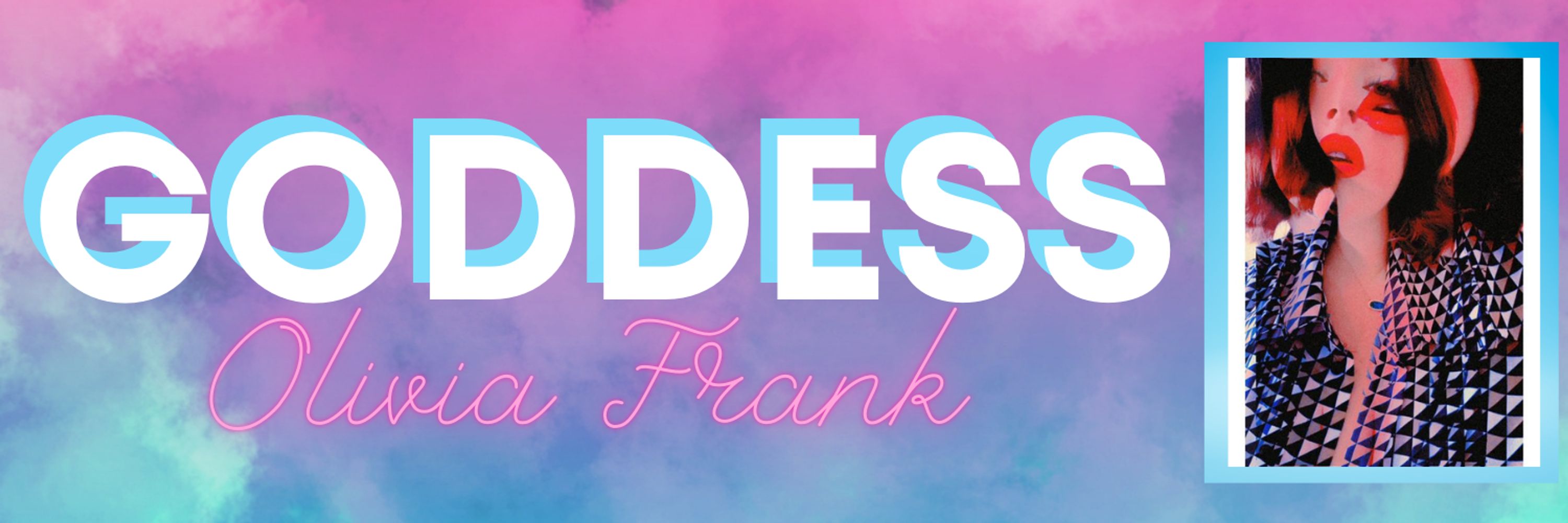 Goddess Olivia Frank 💋