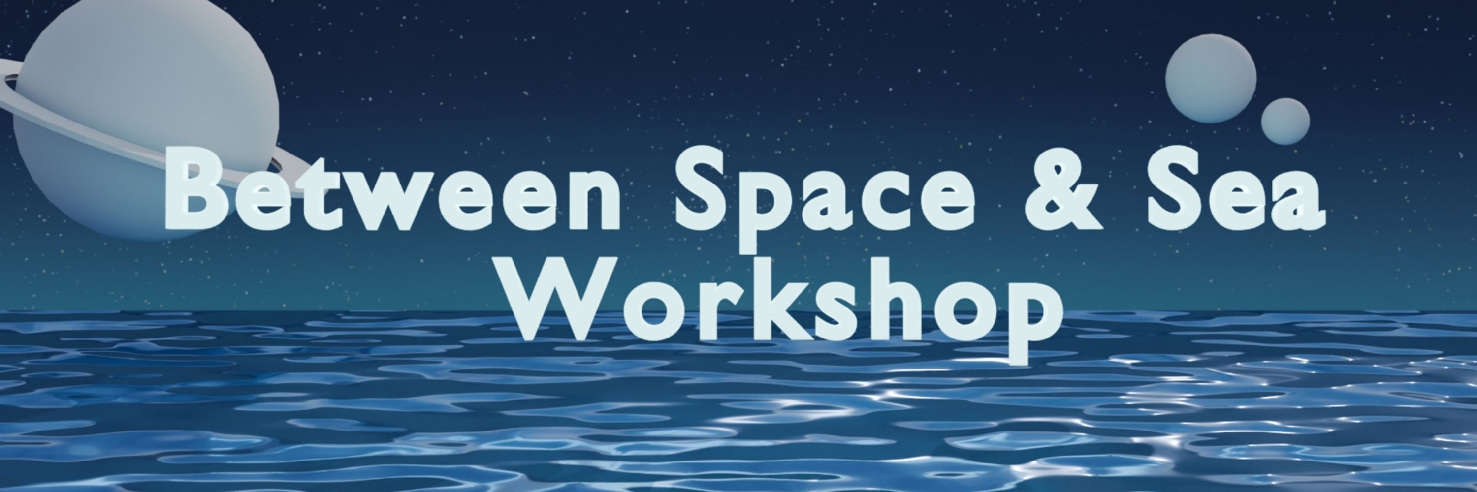 Between Space & Sea - Workshop