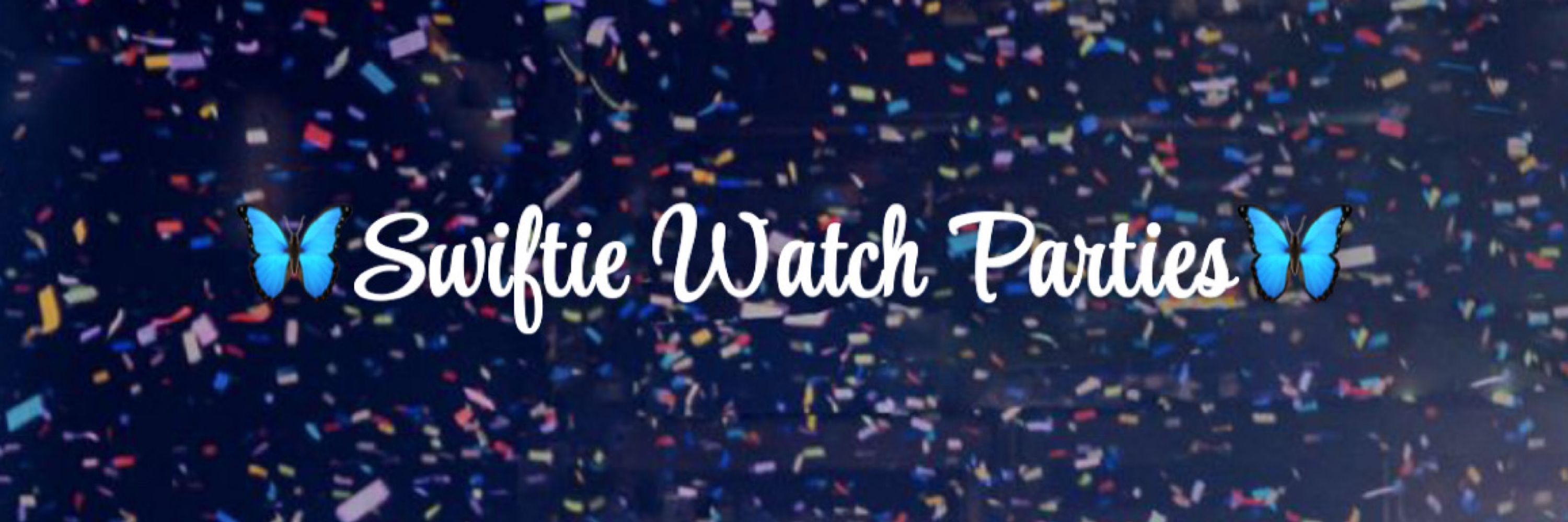 Swiftie Watch Parties💓
