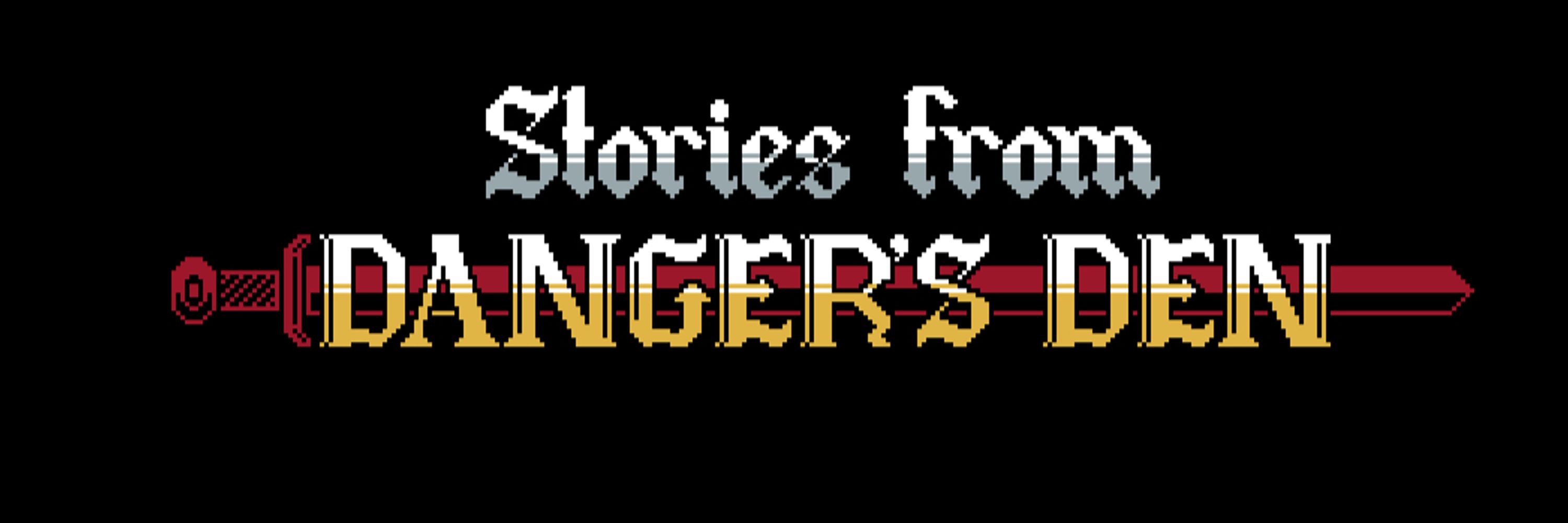Stories from Danger's Den