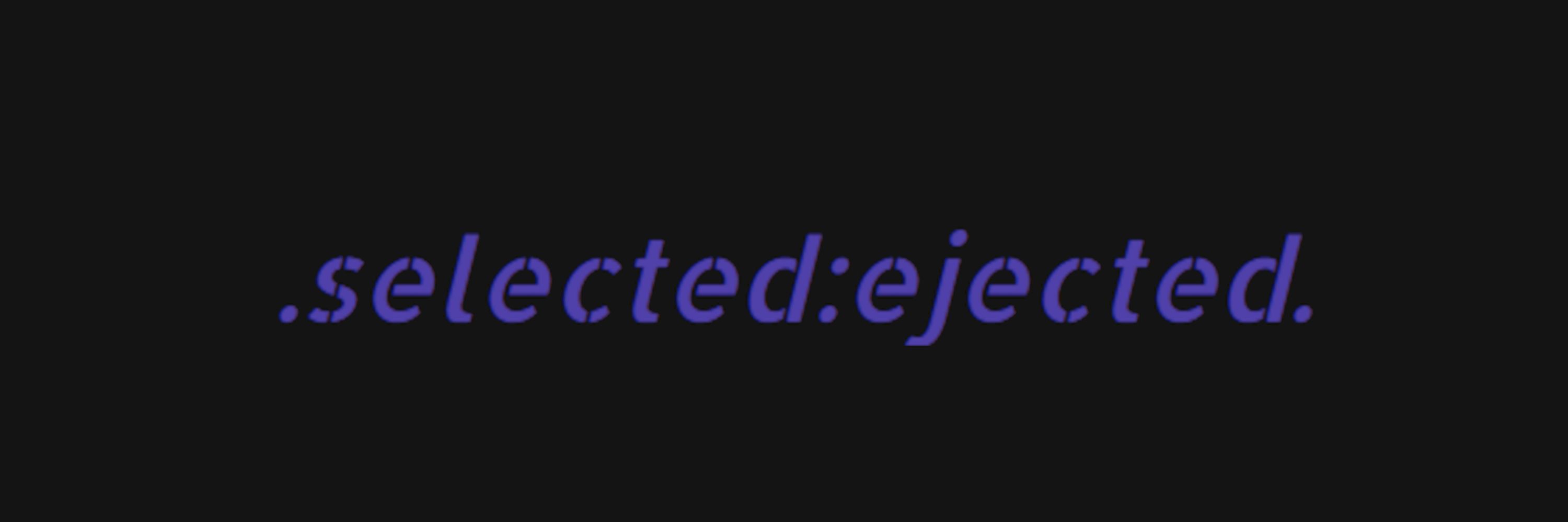 .selected:ejected.