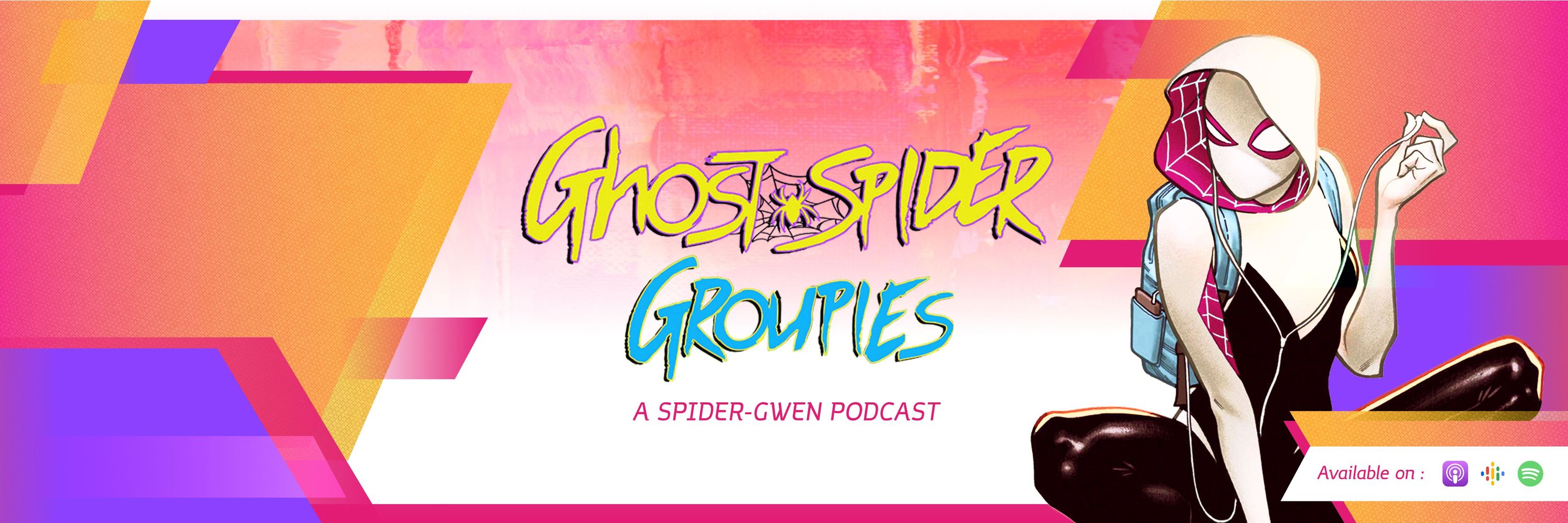 Ghost-Spider Groupies: A Spider-Gwen Podcast