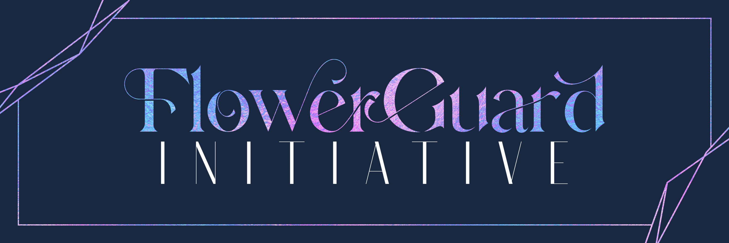 FlowerGuard Initative