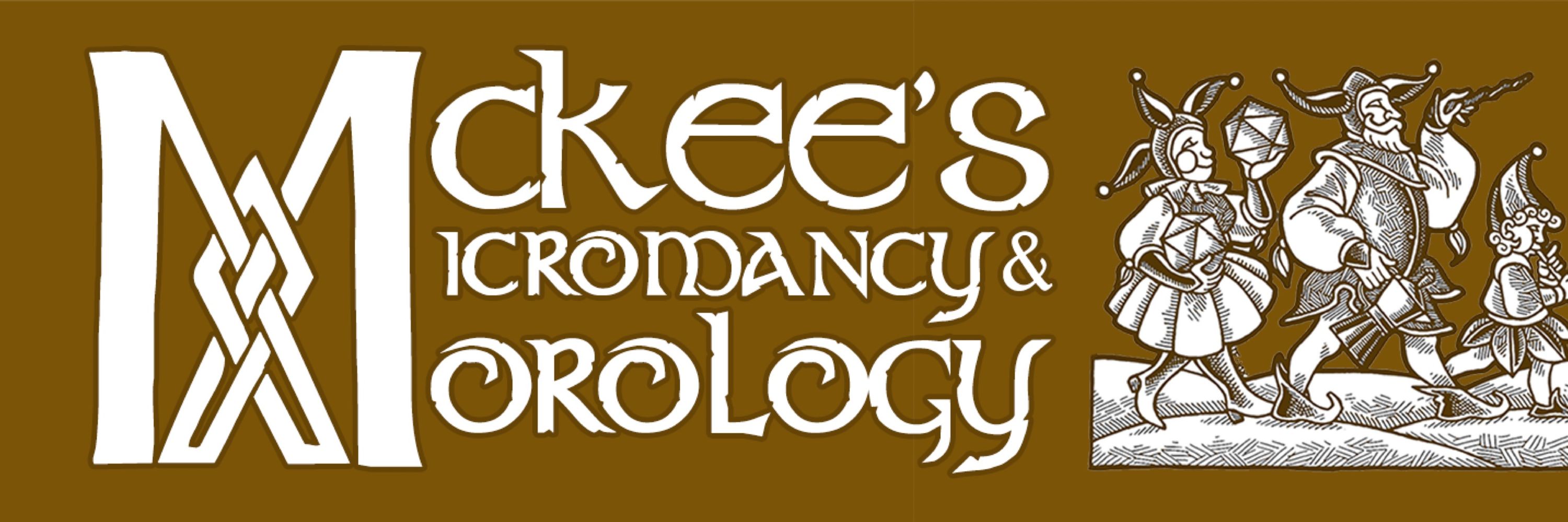 McKee’s Micromancy & Morology