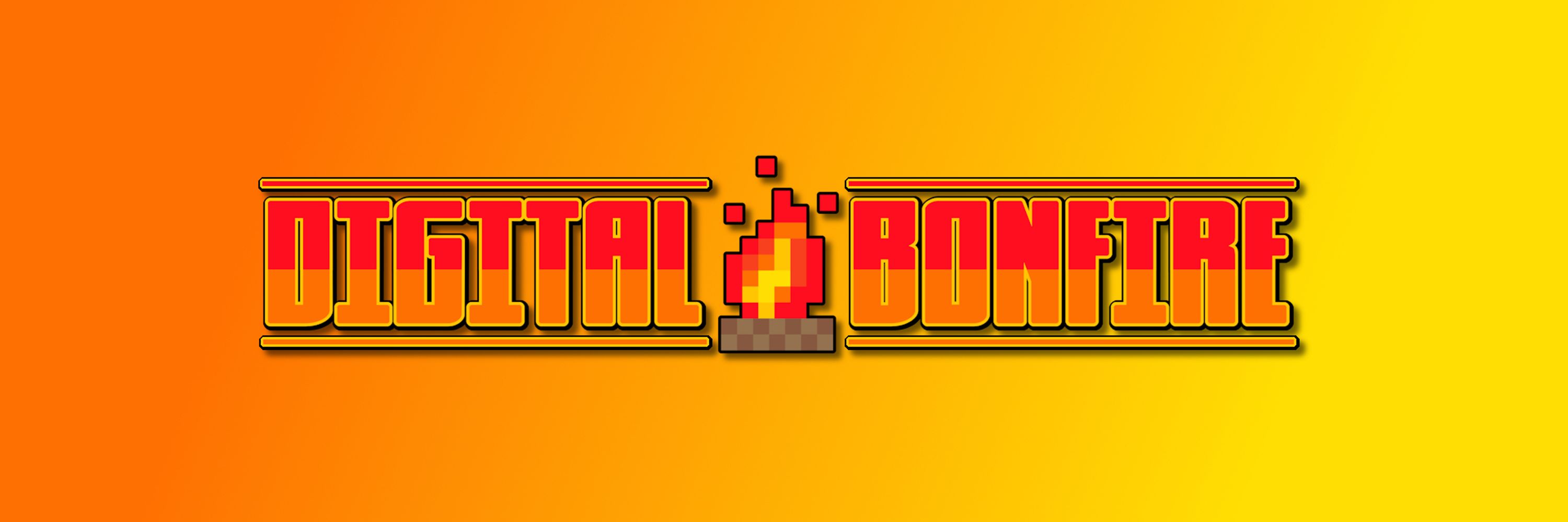 Digital Bonfire