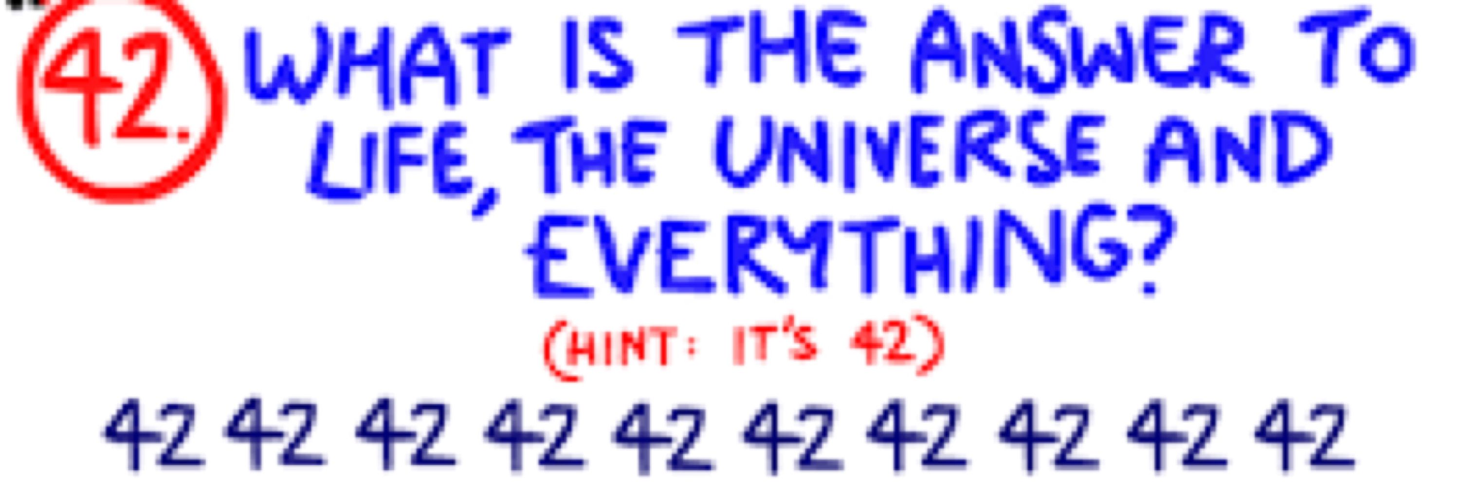 Life, the Universe and Everything