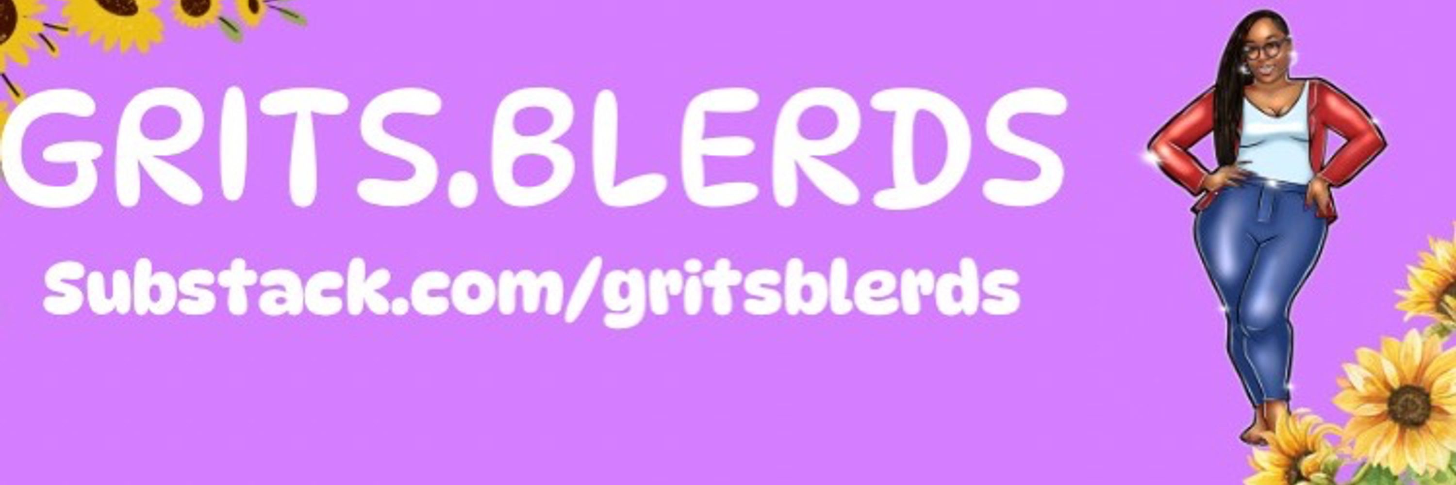 Grits.Blerds