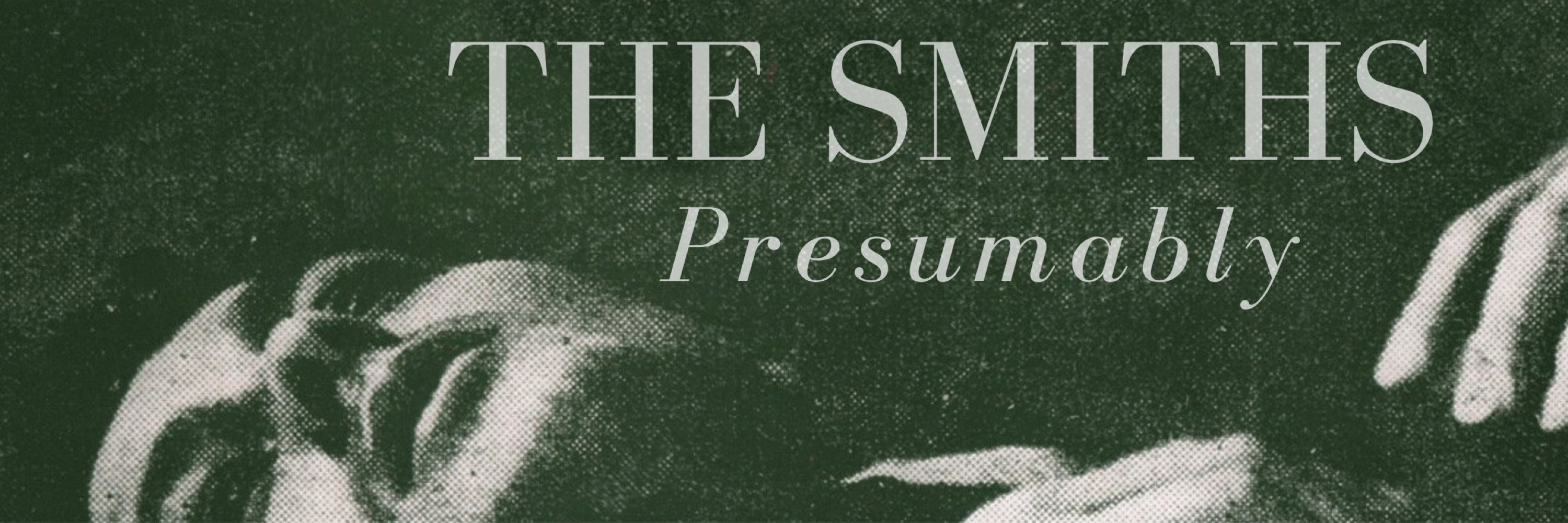 The Smiths Presumably
