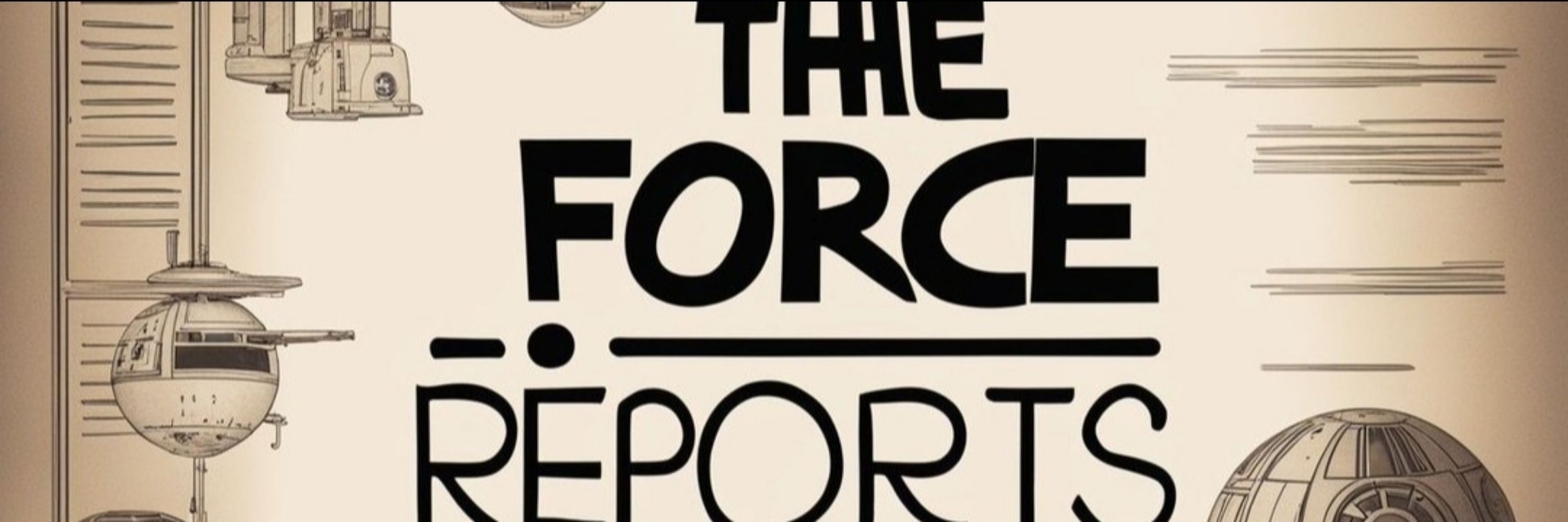The Force Reports