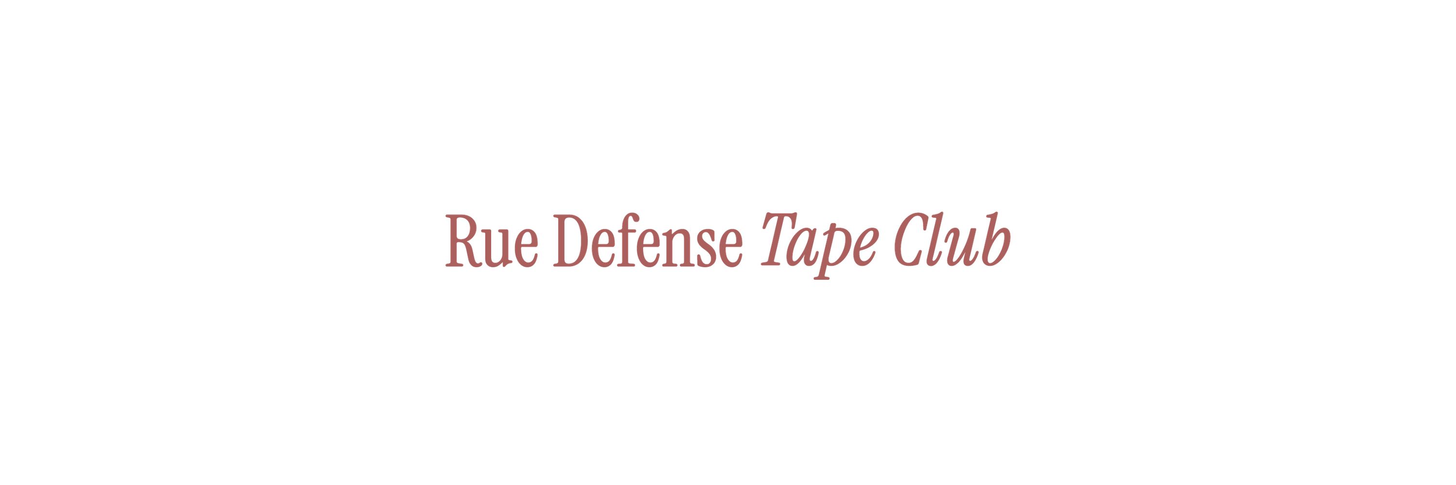 Rue Defense Tape Club