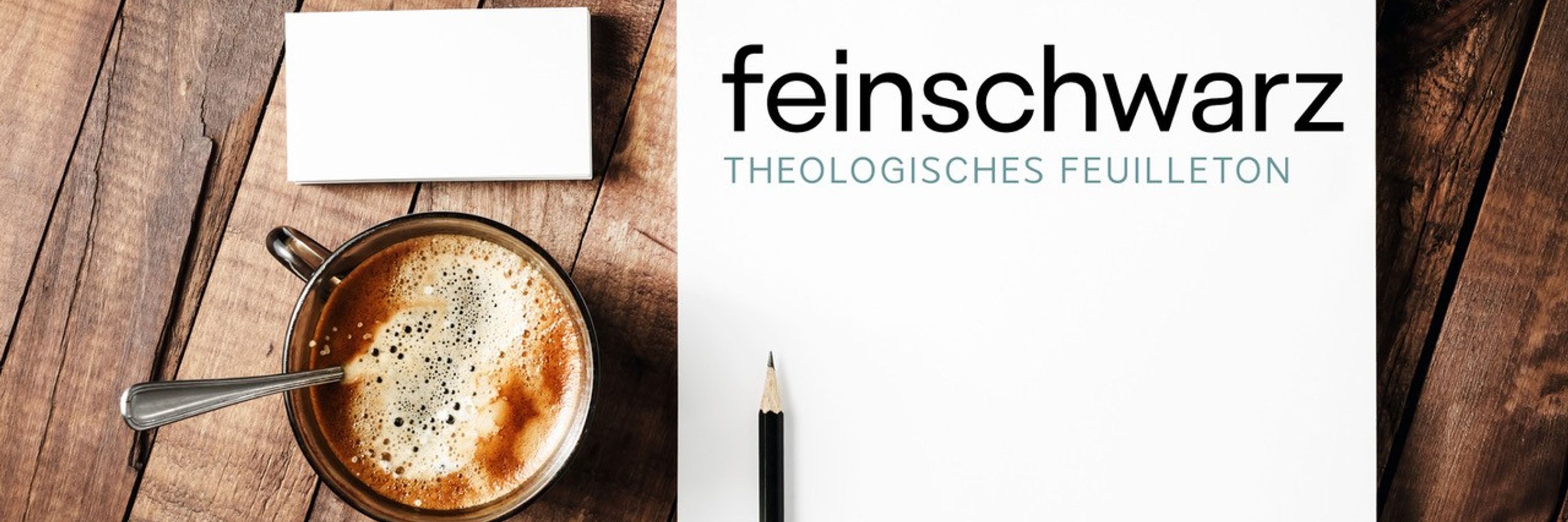 Feinschwarz - Theologisches Feuilleton