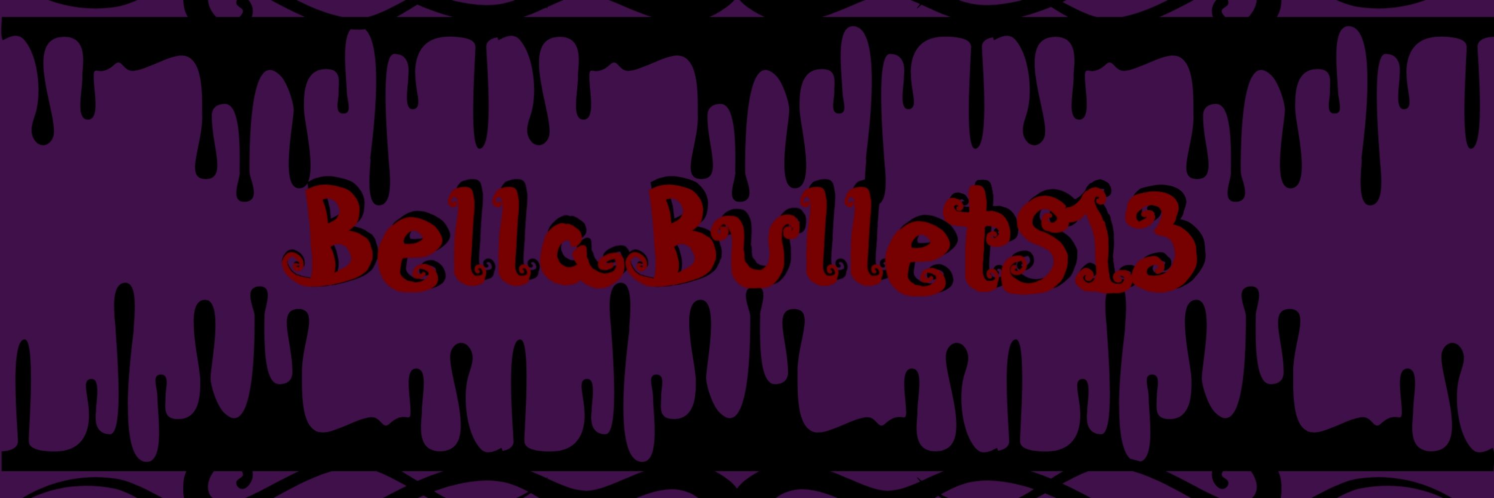 BellaBullets13