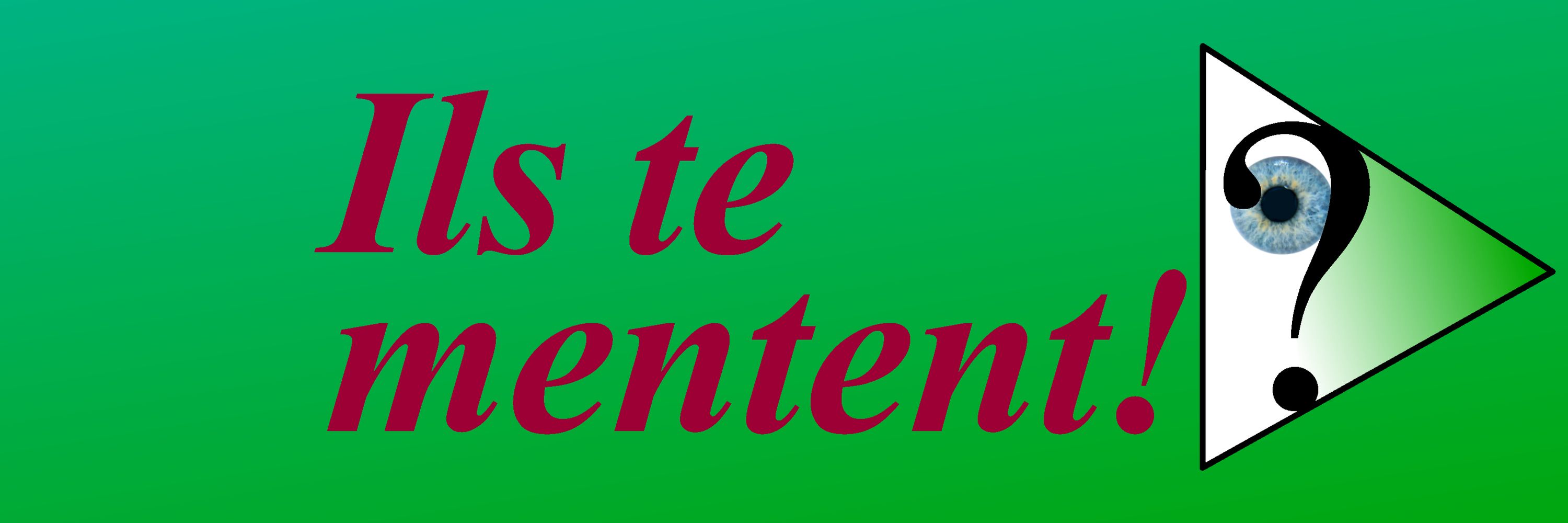 Ils Te Mentent