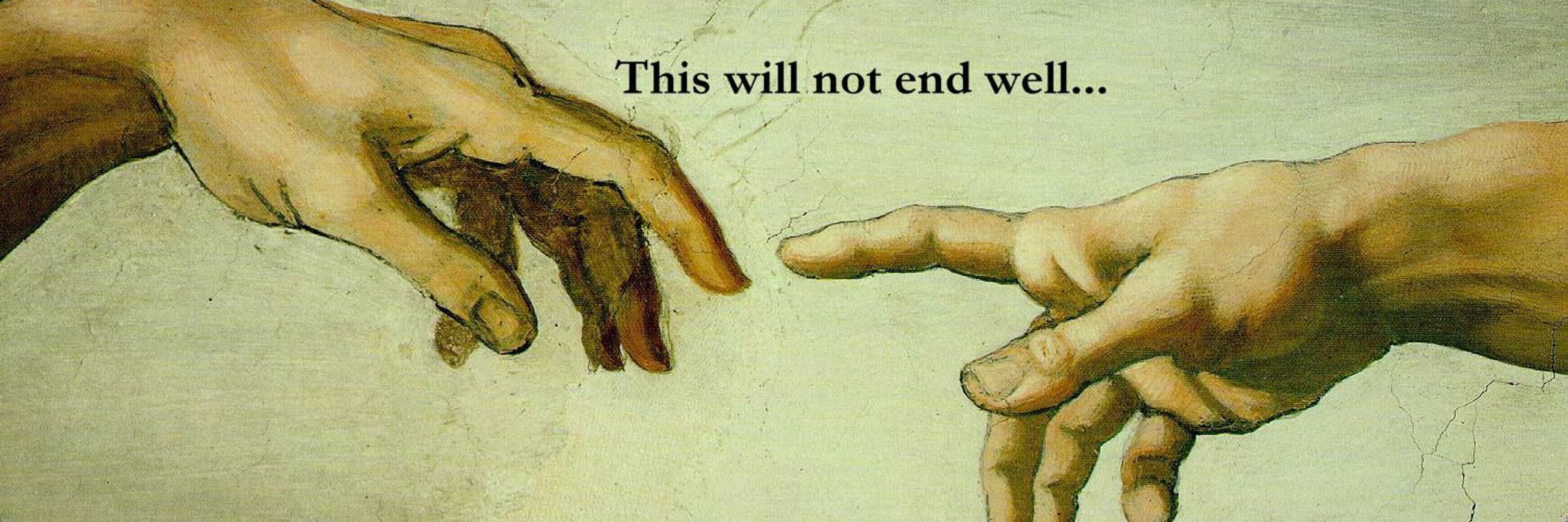 This will not end well