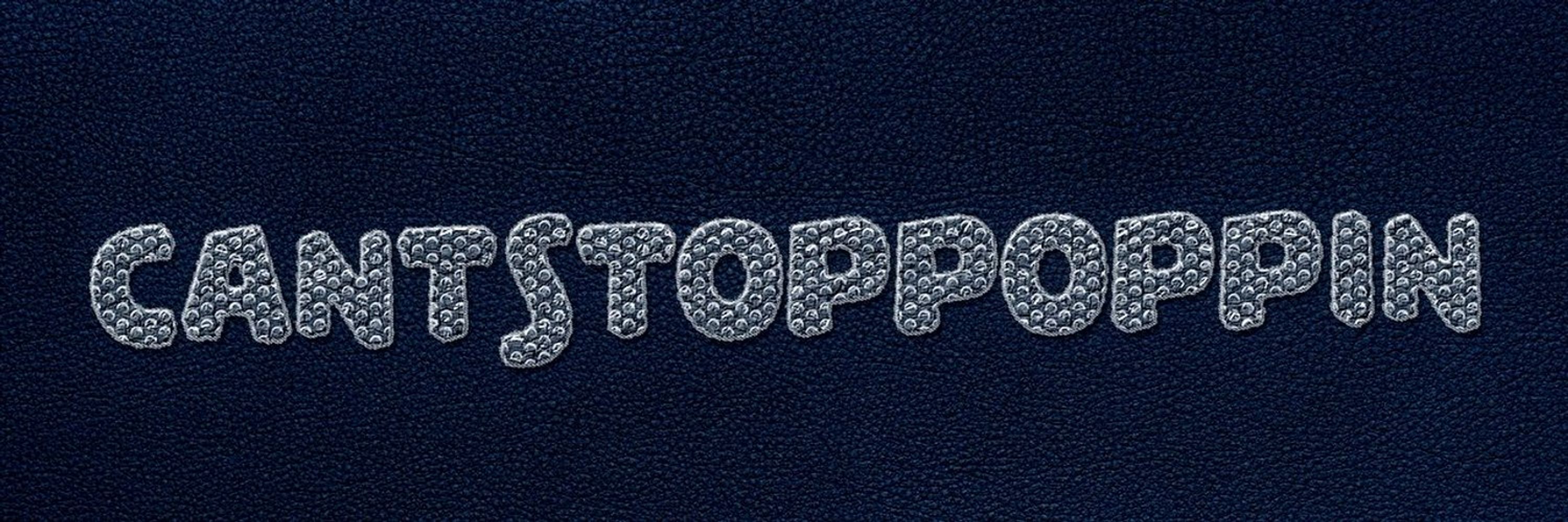 CantStopPoppin