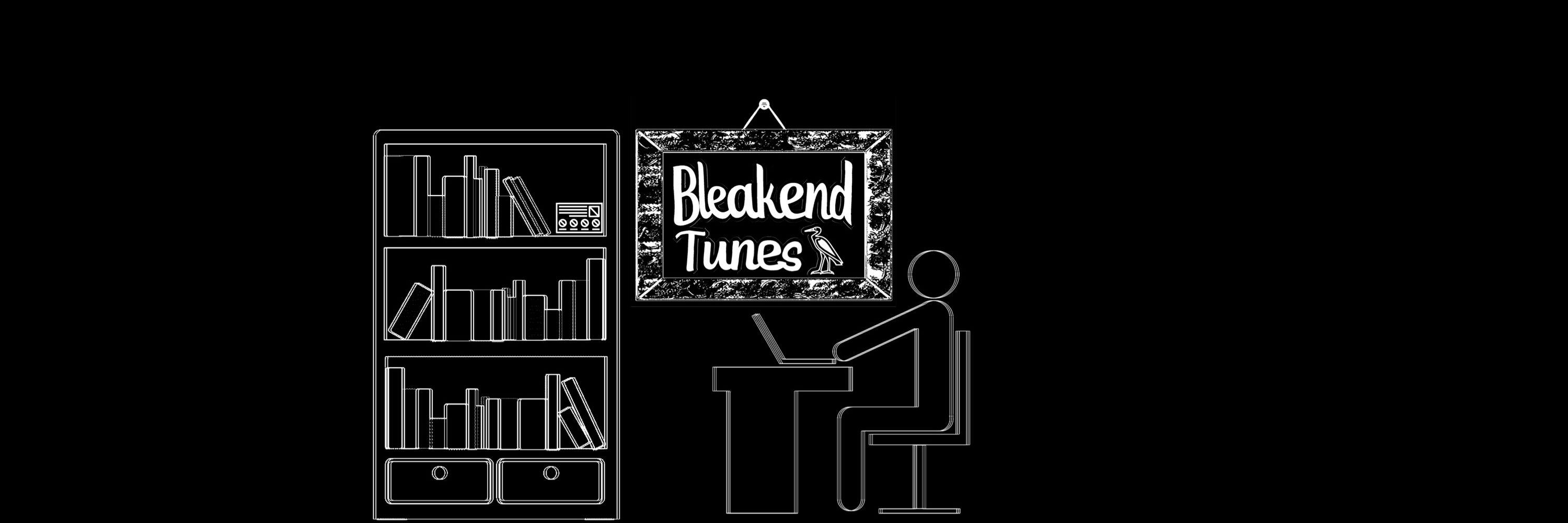 Bleakend Tunes