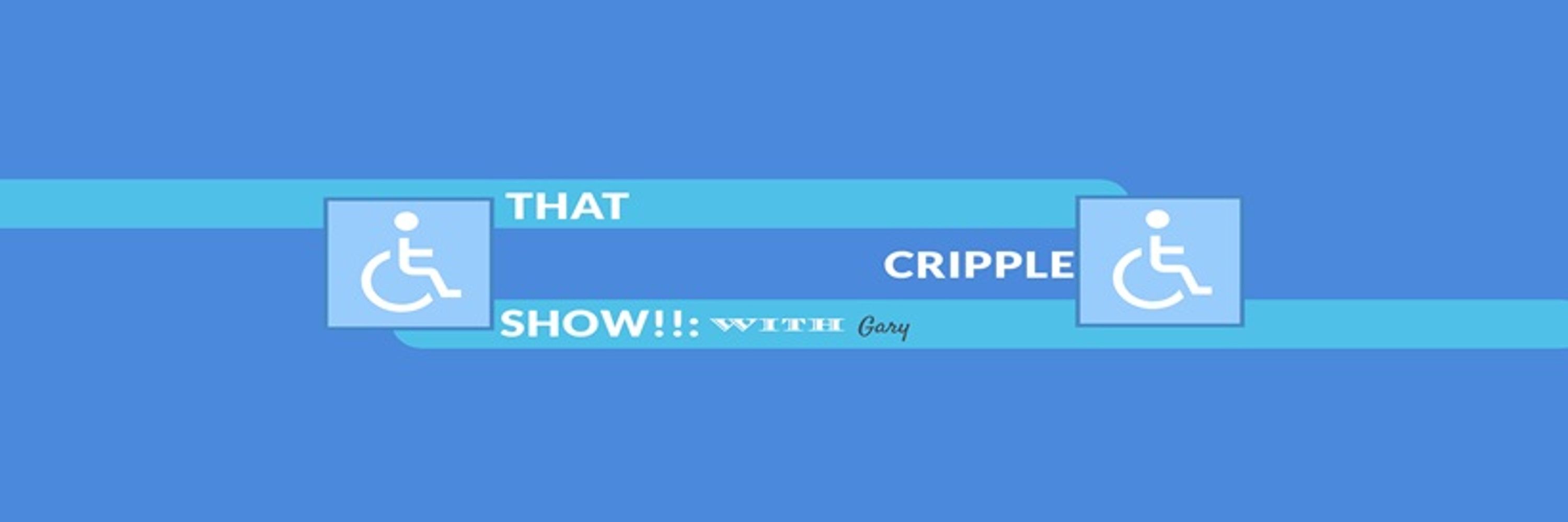 That Cripple Show