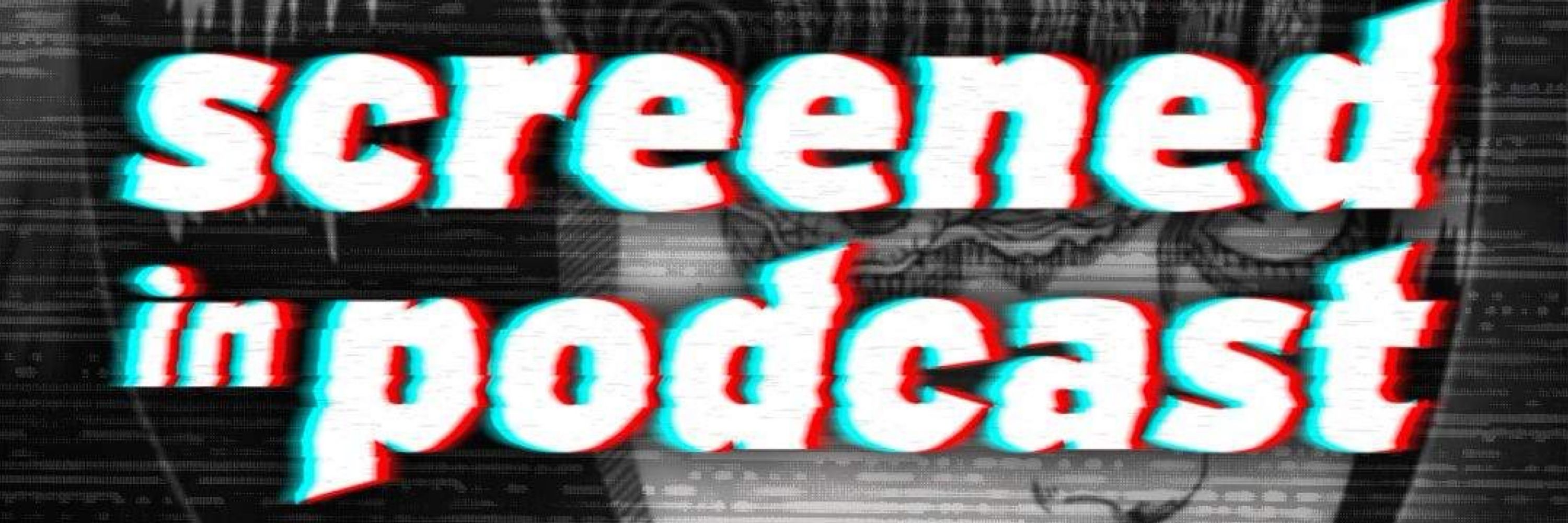 Screened In Podcast