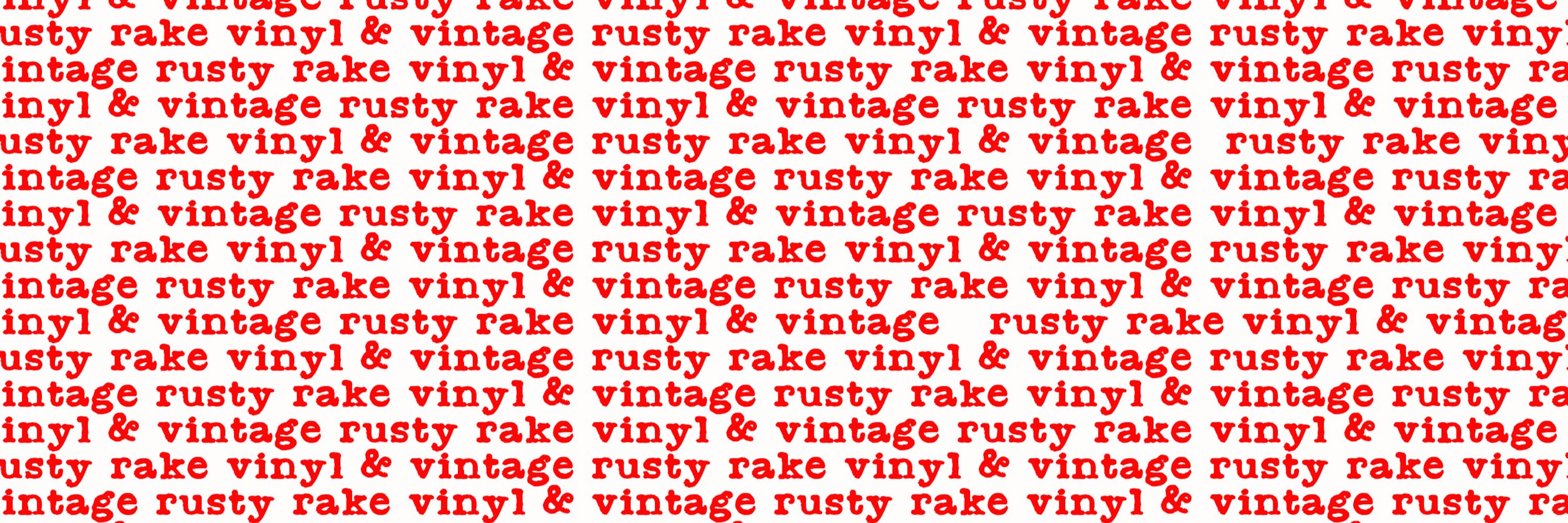 Rusty Rake Vinyl & Vintage