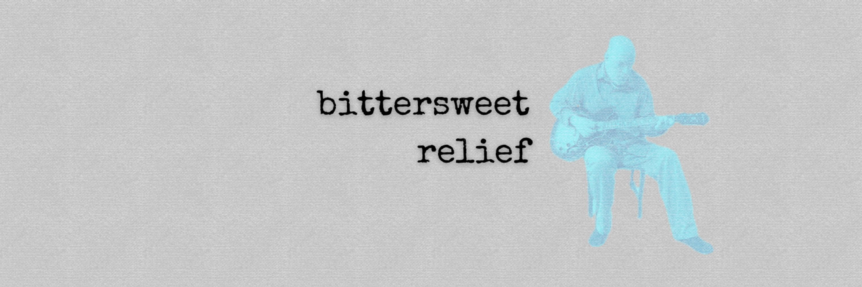 Bittersweet Relief
