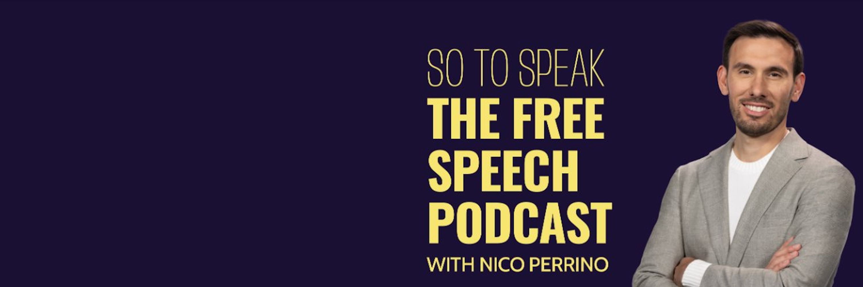 So to Speak: The Free Speech Podcast