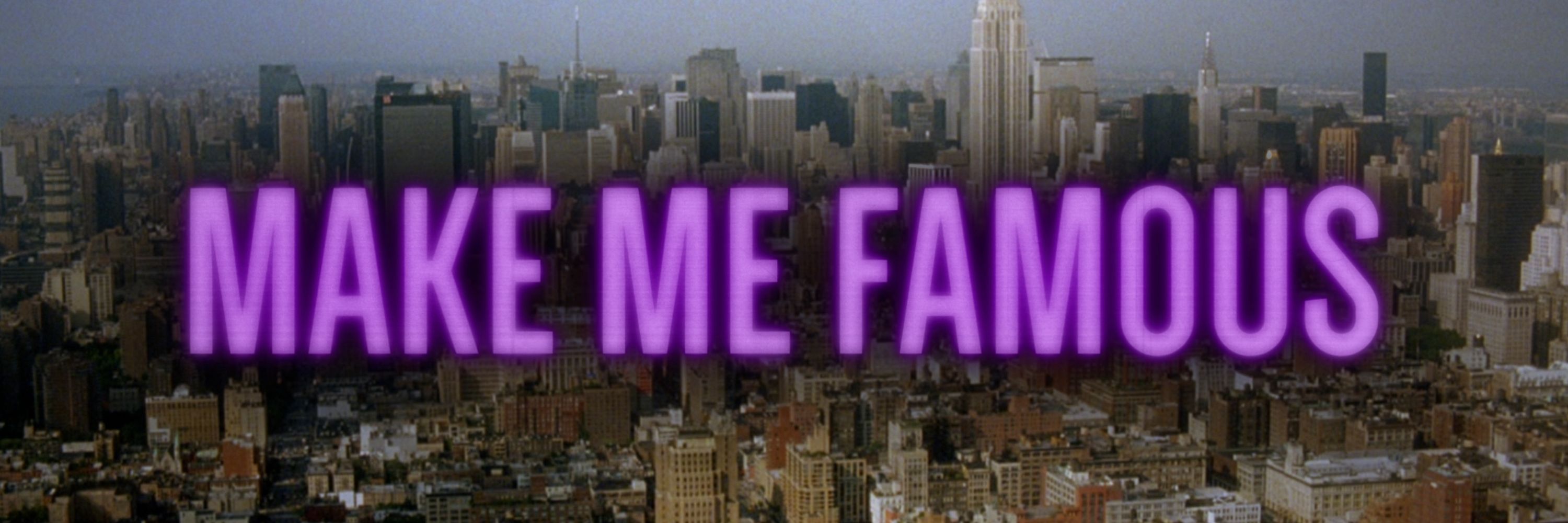 Make Me Famous - movie