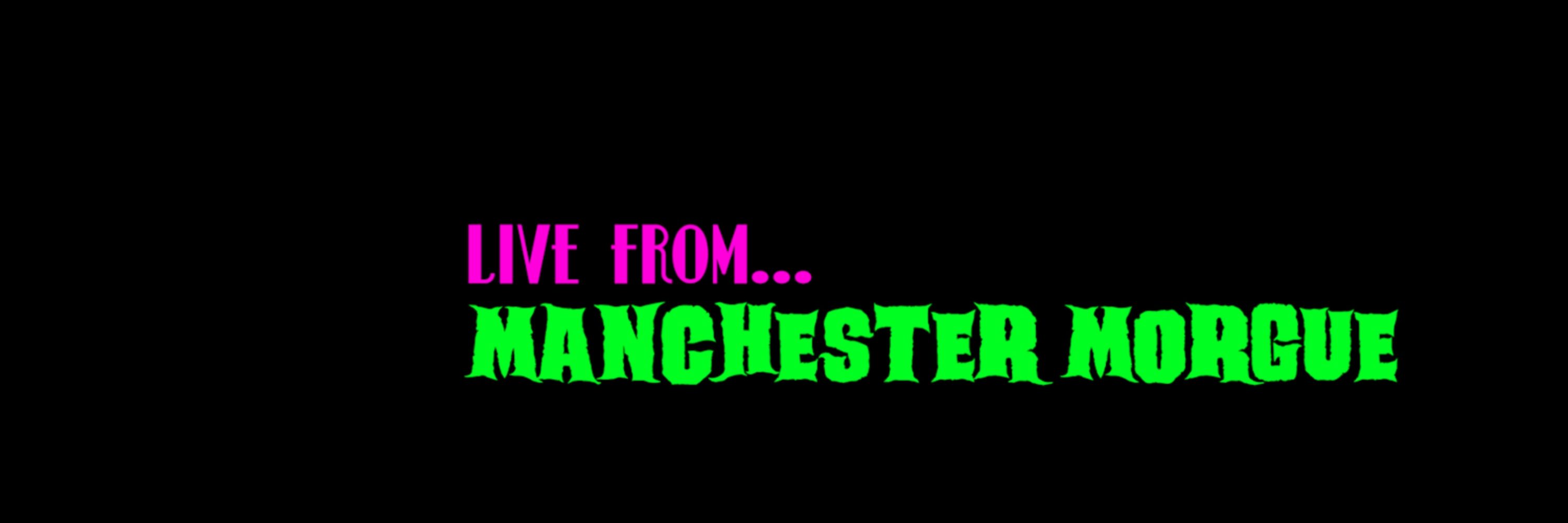Gary From... Manchester Morgue!