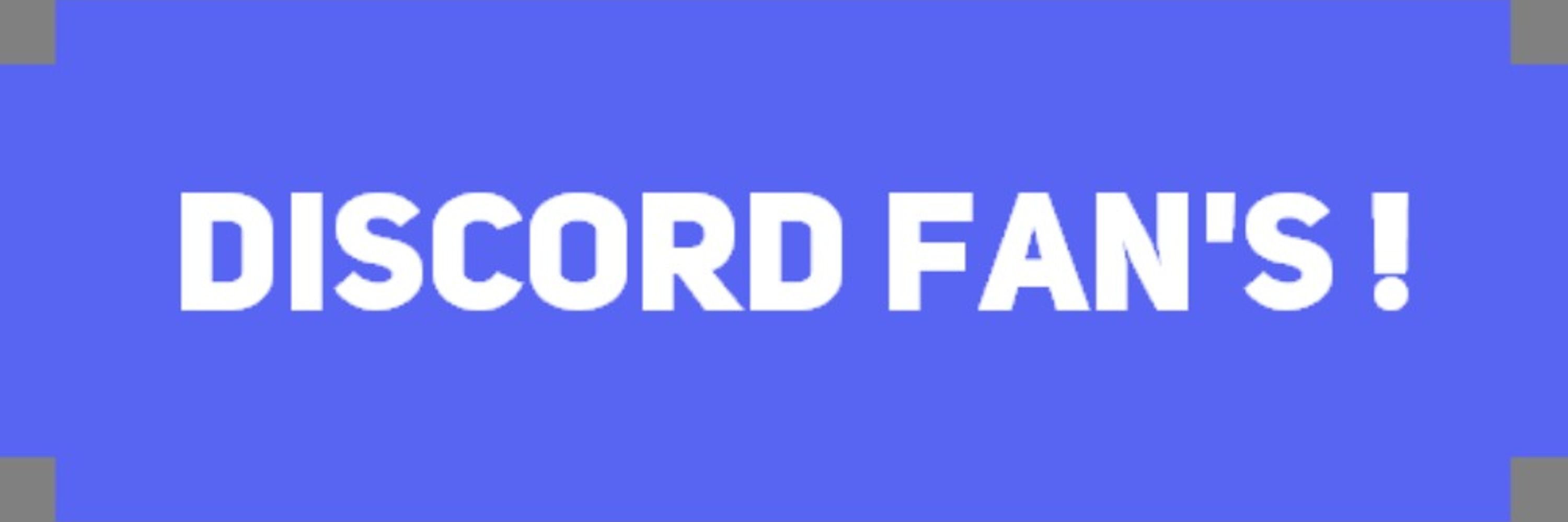Discord fan's !
