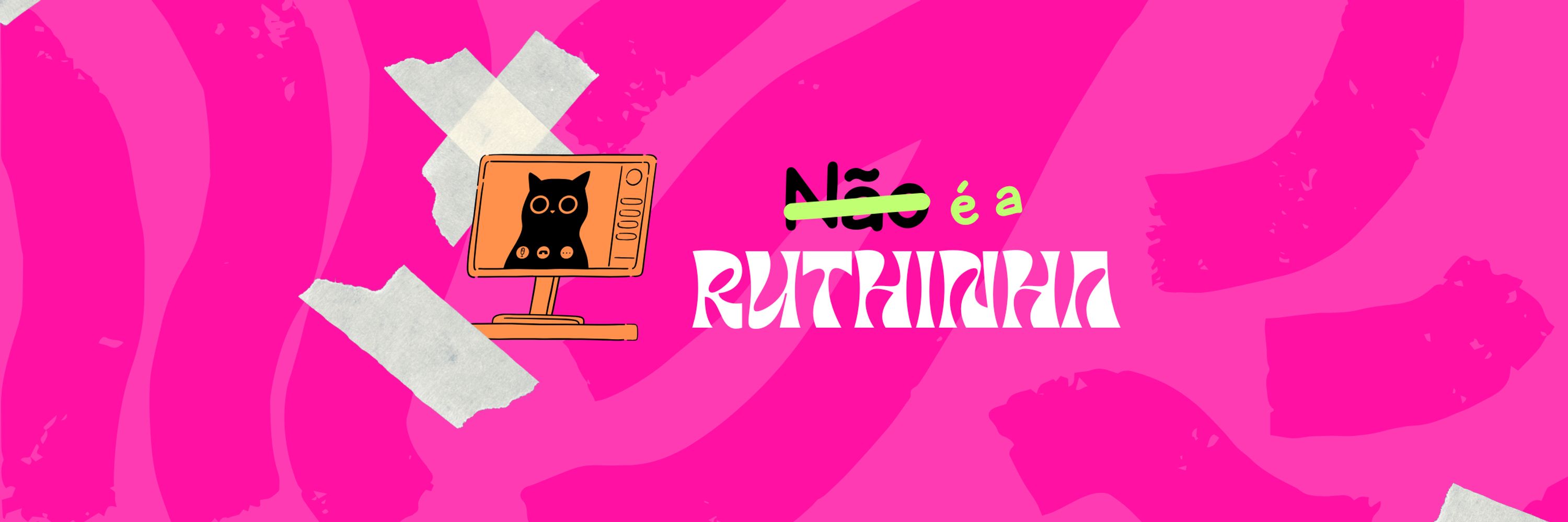 Não é a Ruthinha