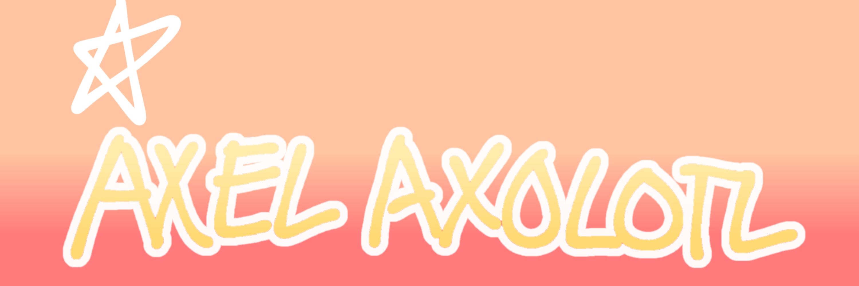 Axel! [COMMS OPEN 0/3]