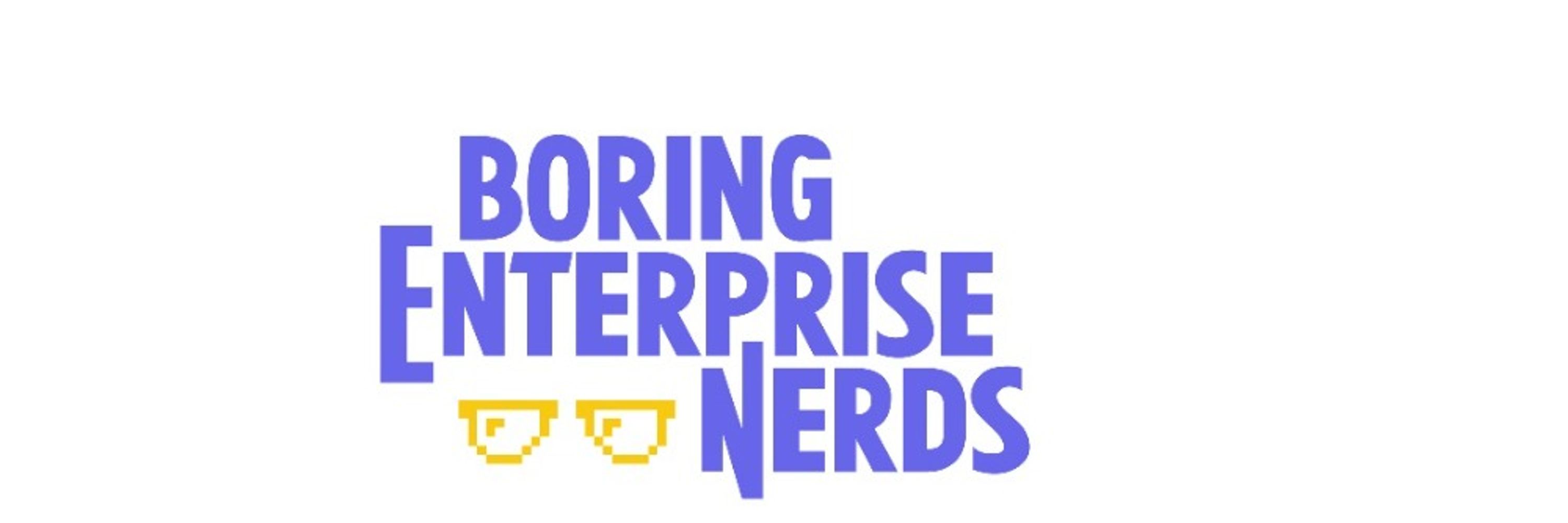Boring Enterprise Nerds