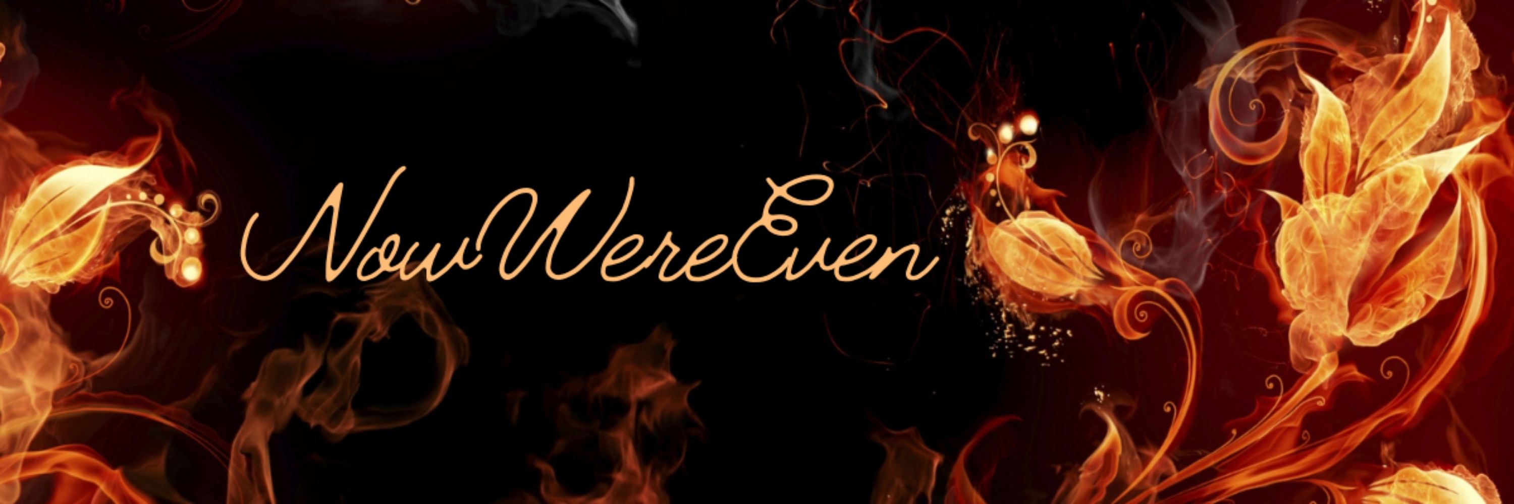 NowWereEven