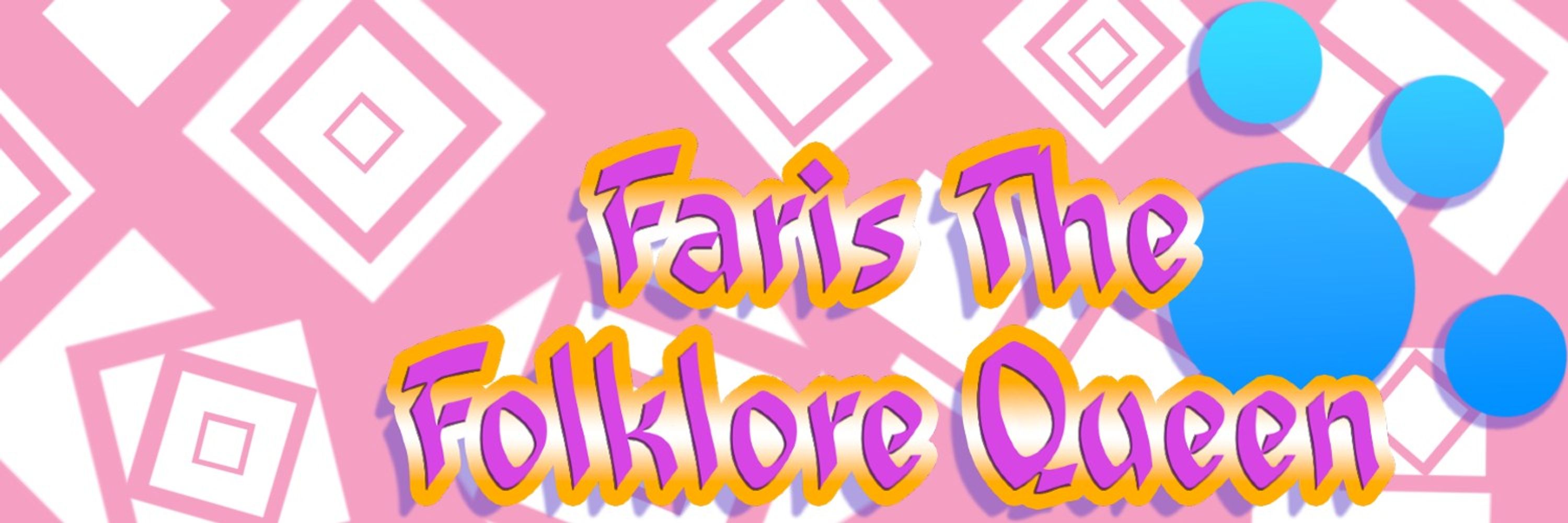 Faris The Folklore Queen