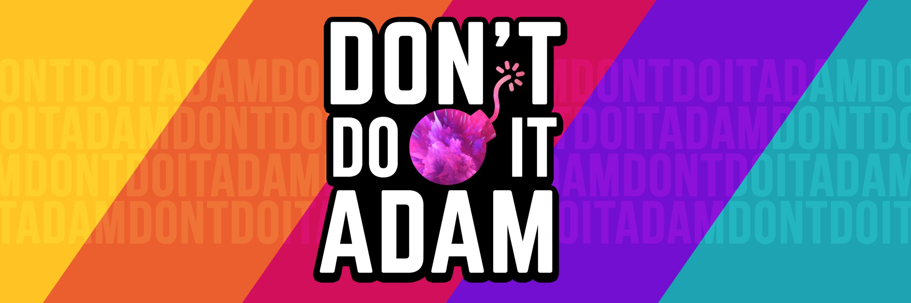 dontdoitADAM