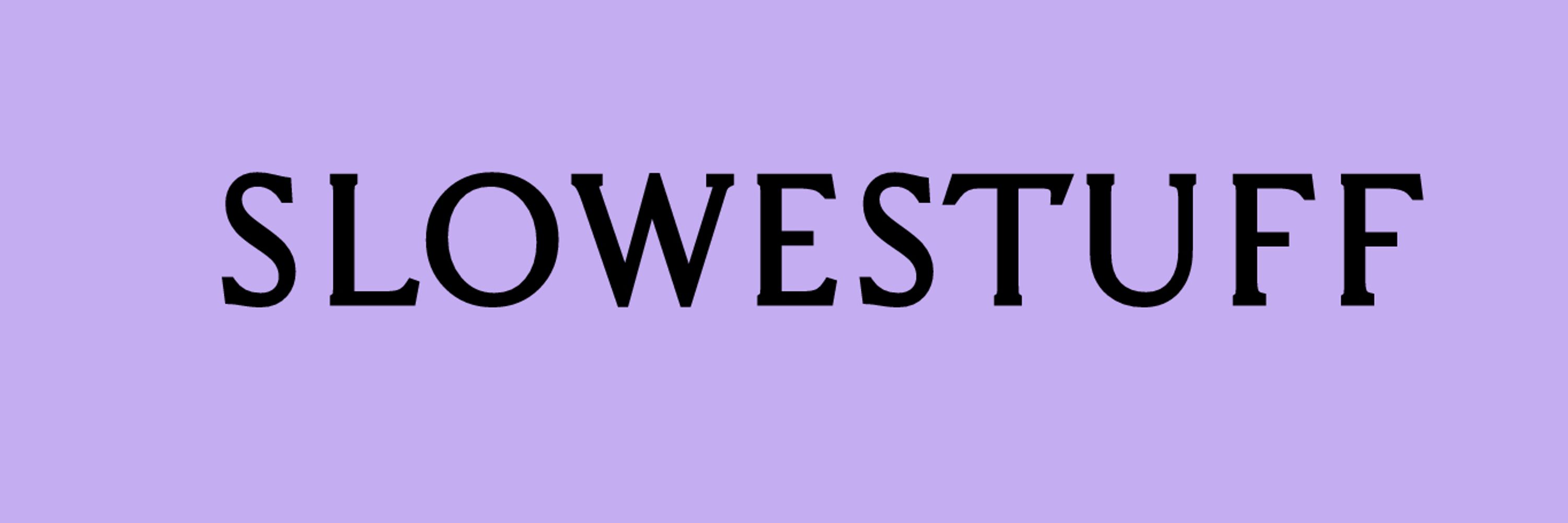 The Slowestuff Blog