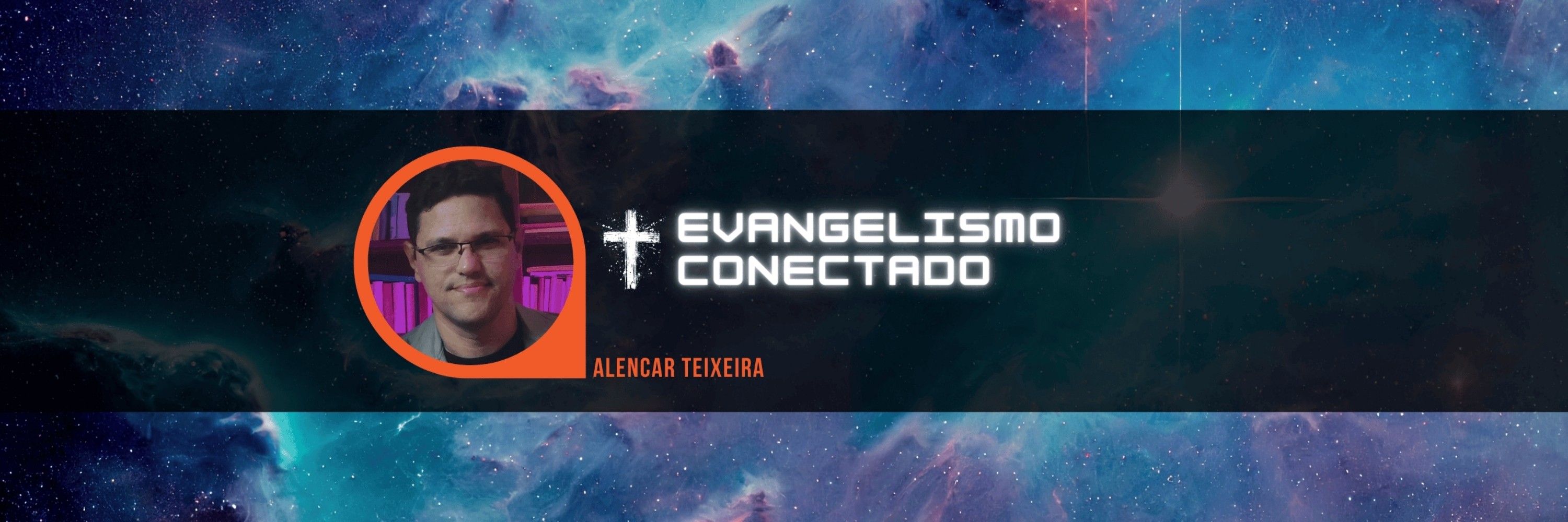 Alencar Teixeira ¦ Evangelismo Conectado