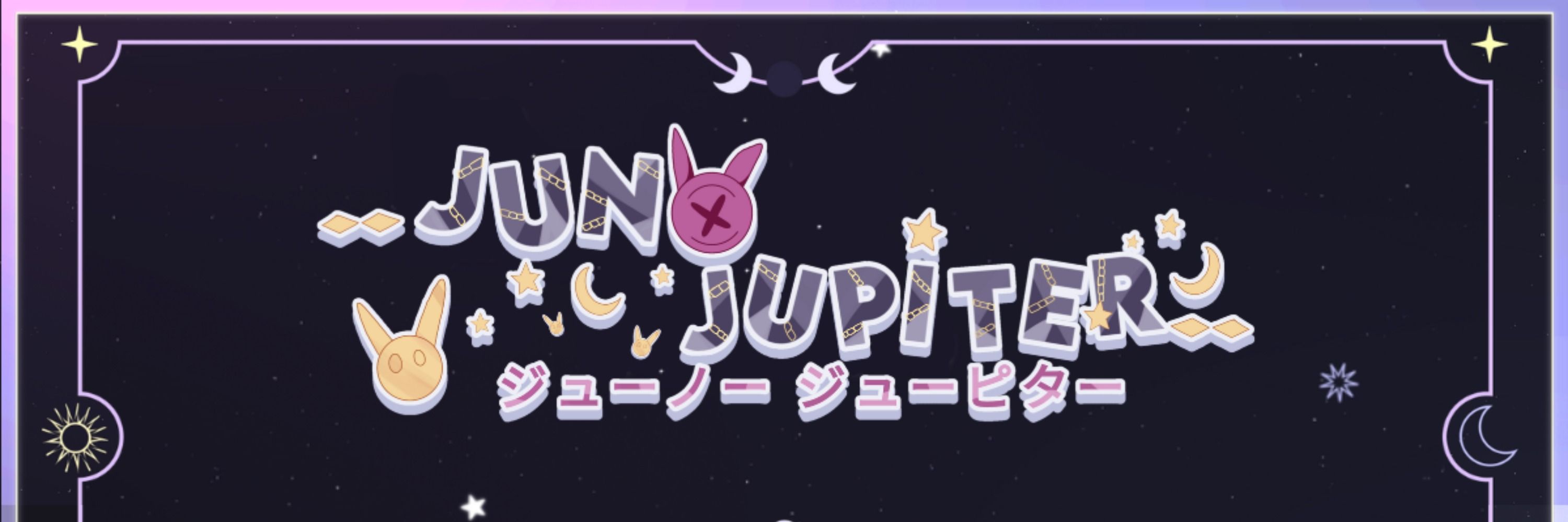 「 ✦ Juno Jupiter ✦ 」