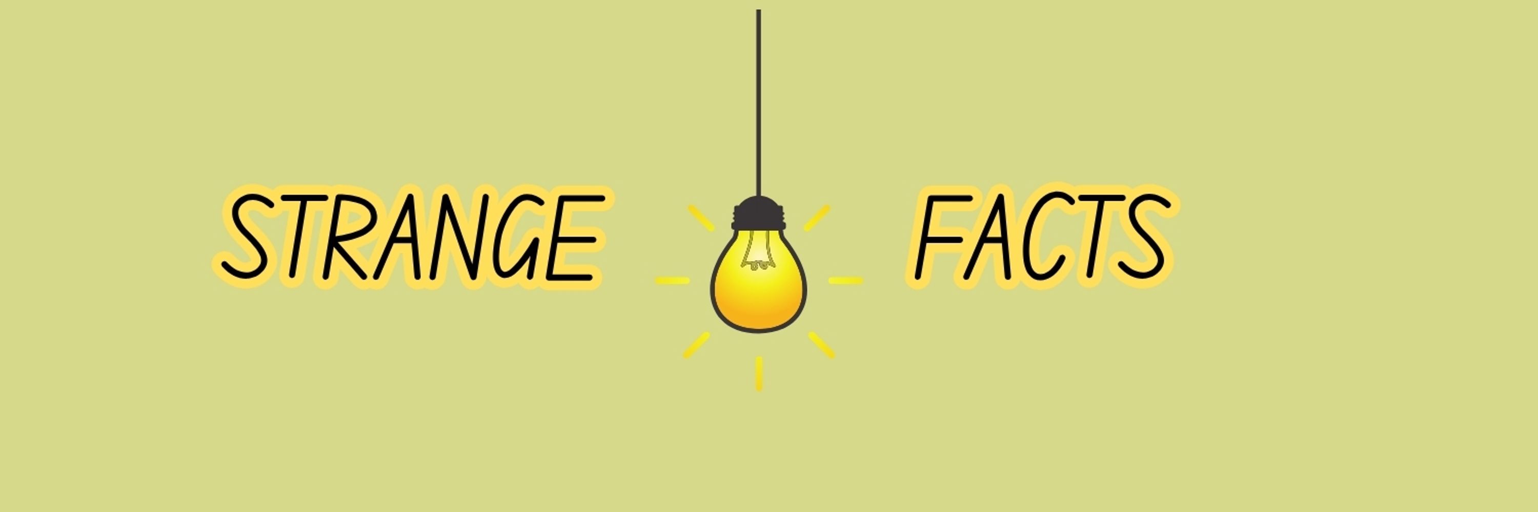 Strange Facts