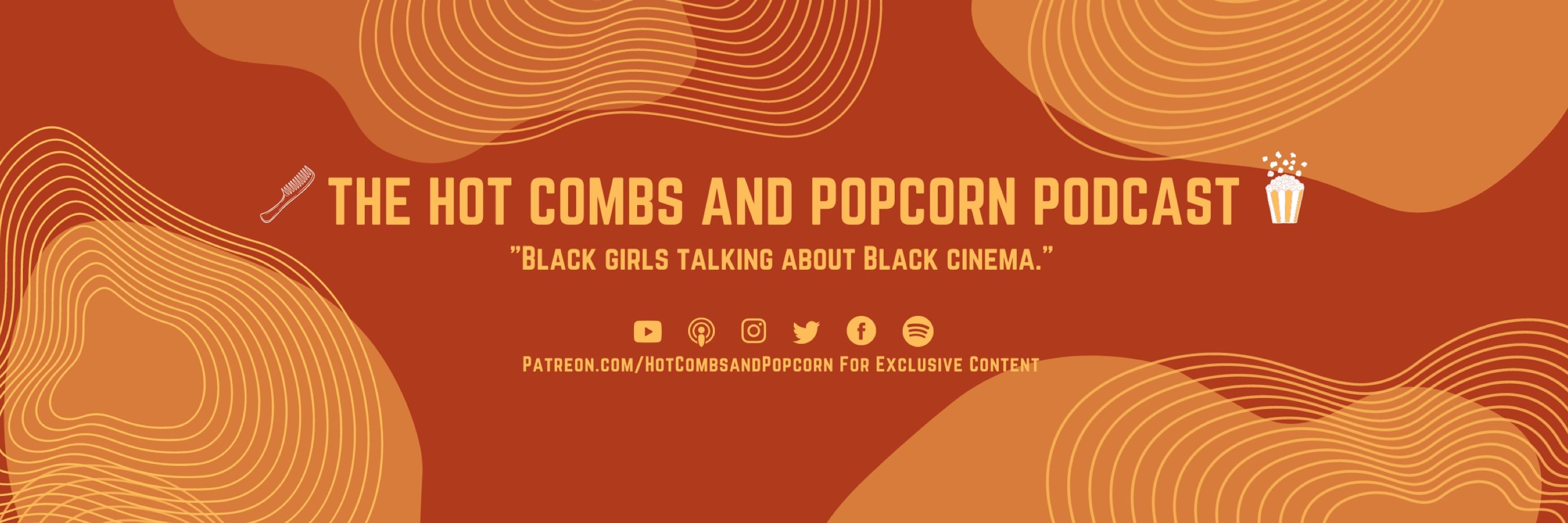 The Hot Combs And Popcorn Podcast