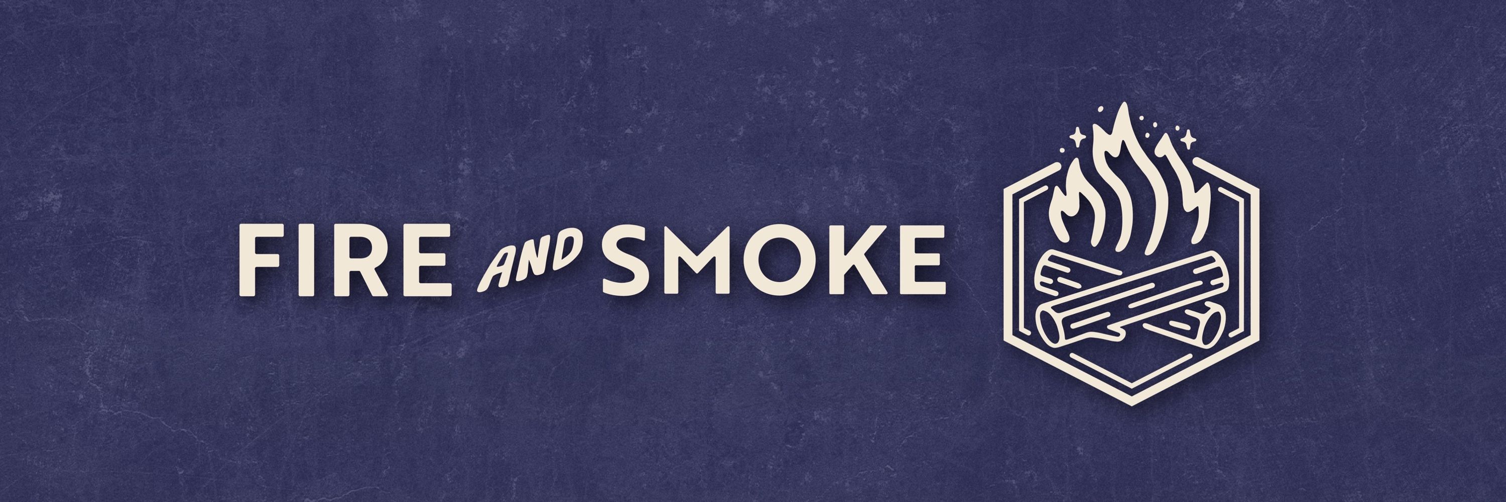 Fire and Smoke