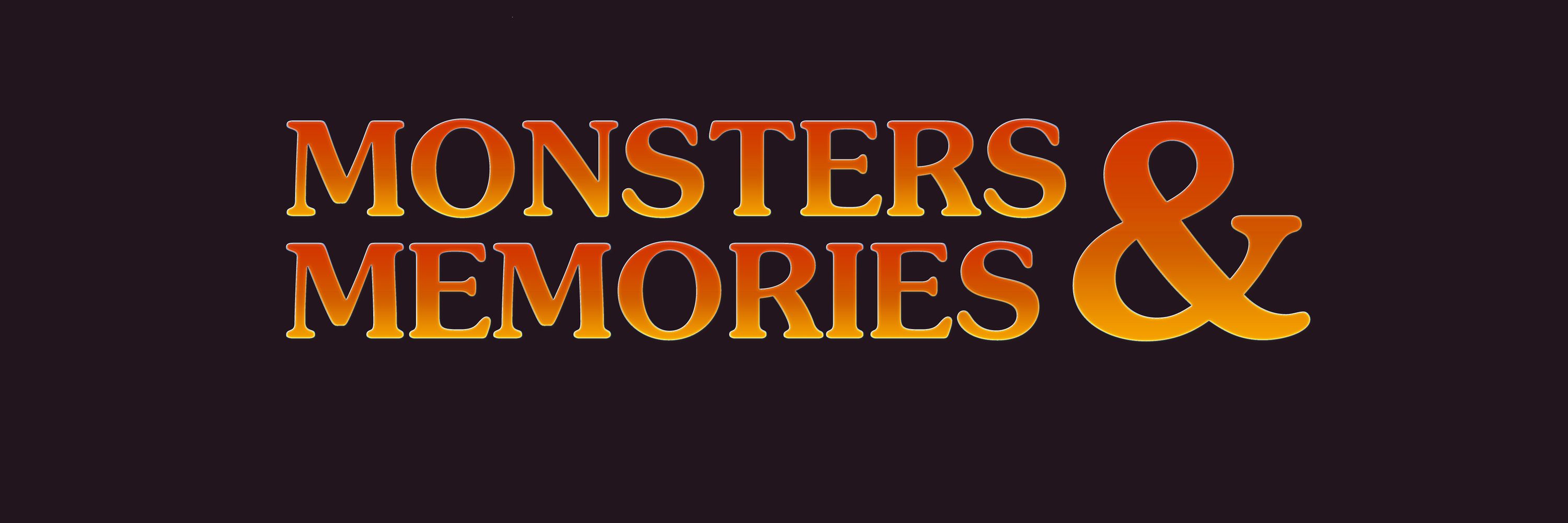 Monsters & Memories