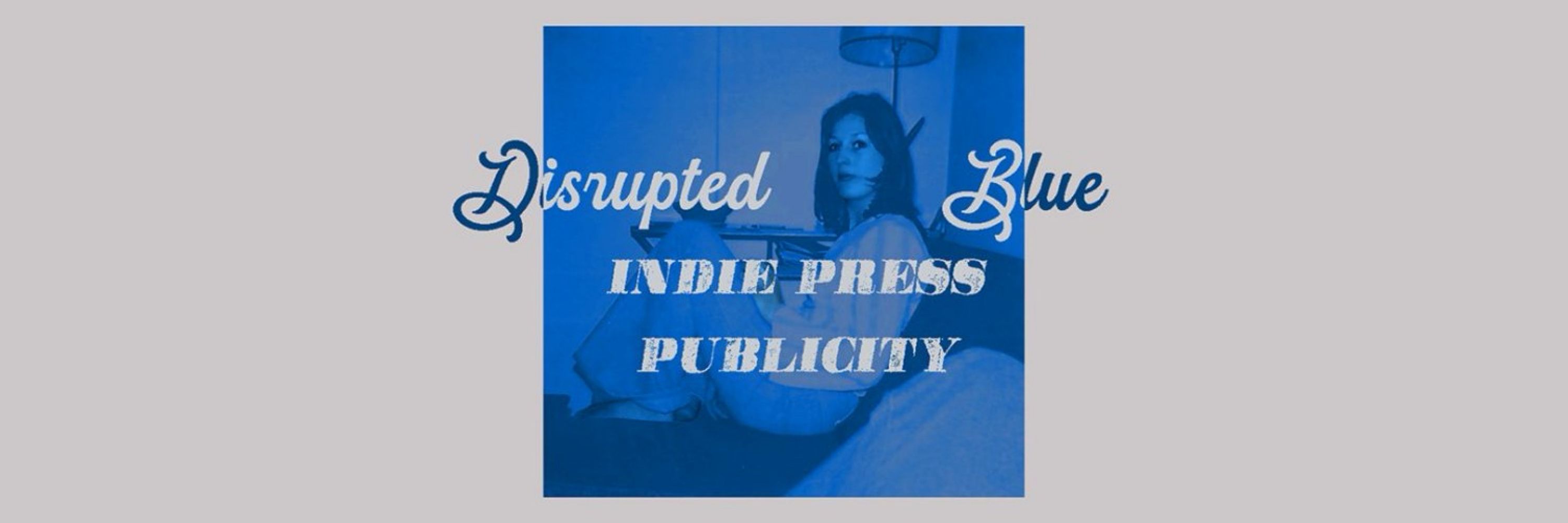Disrupted Blue Indie Press Publicity 
