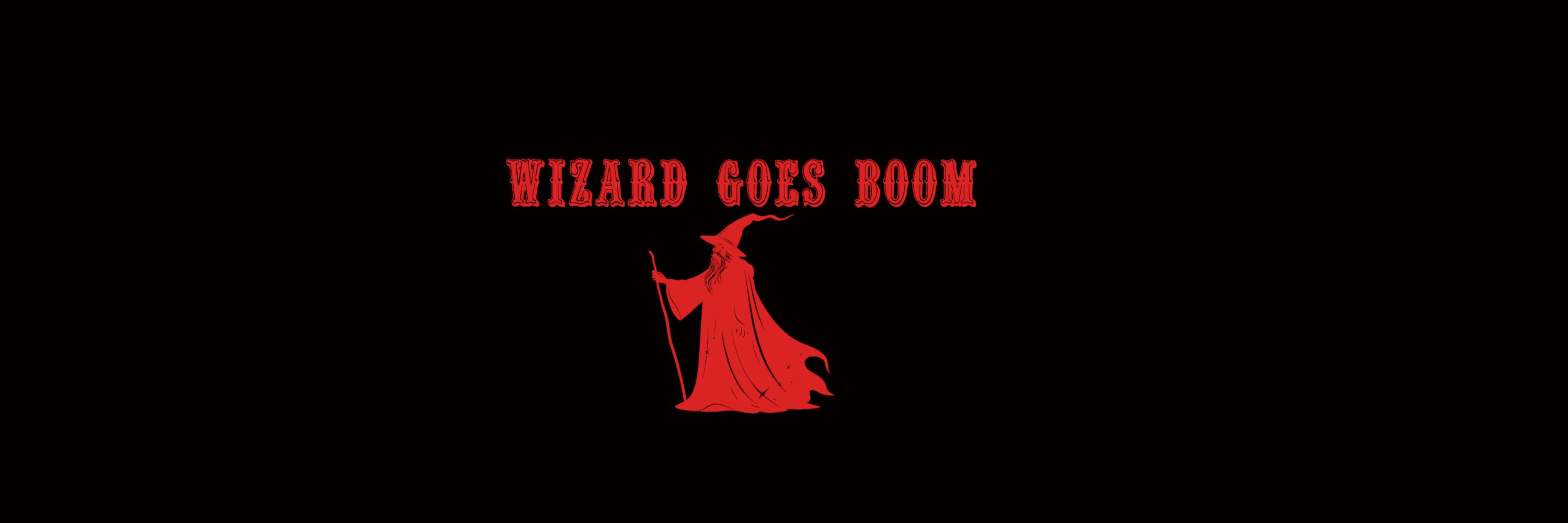Wizard Goes Boom