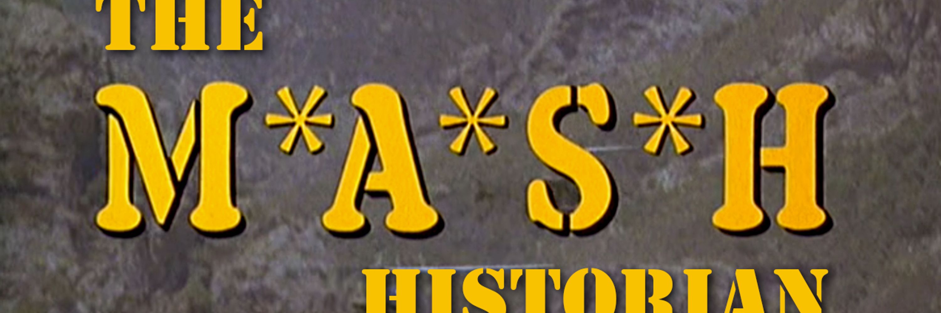 The M*A*S*H Historian