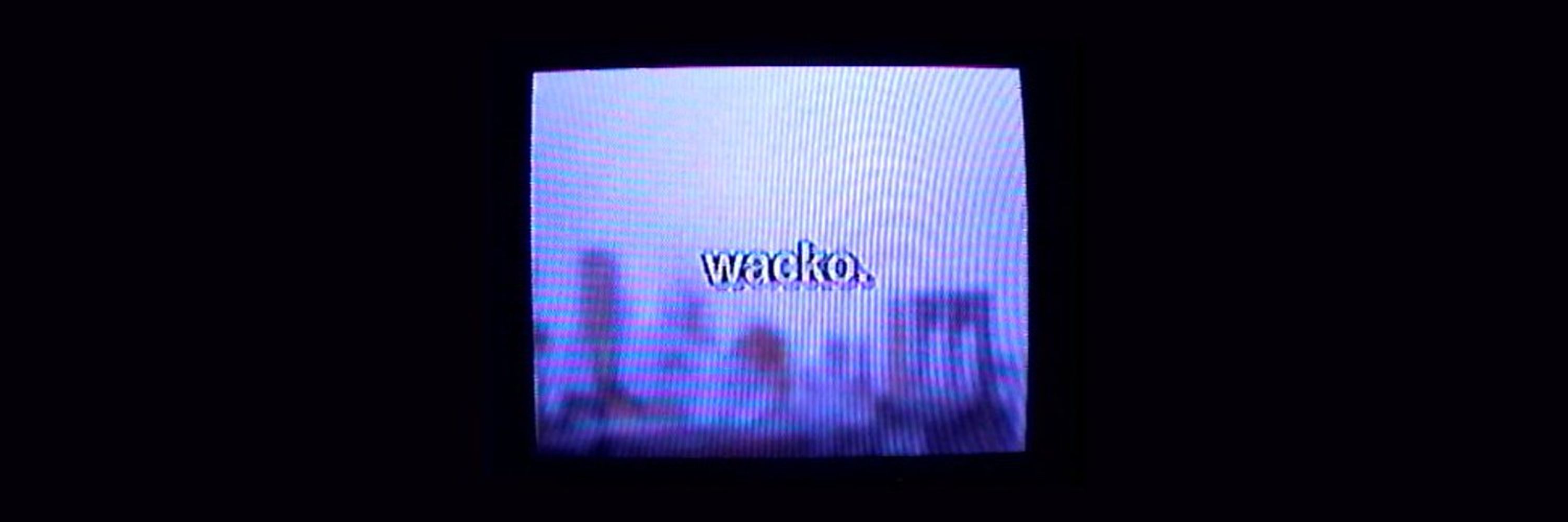 wacko