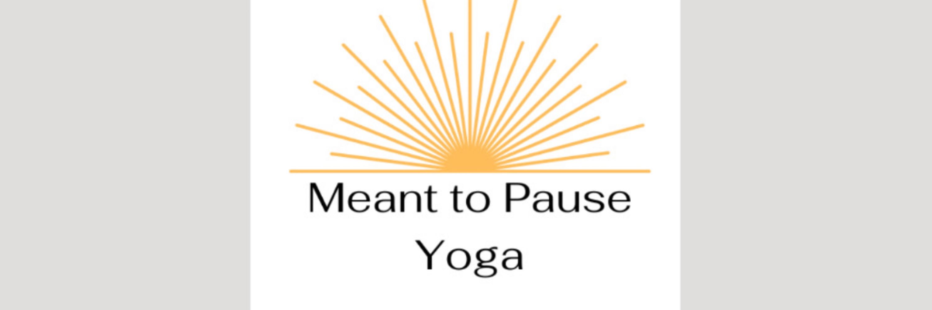 Meant to Pause Yoga