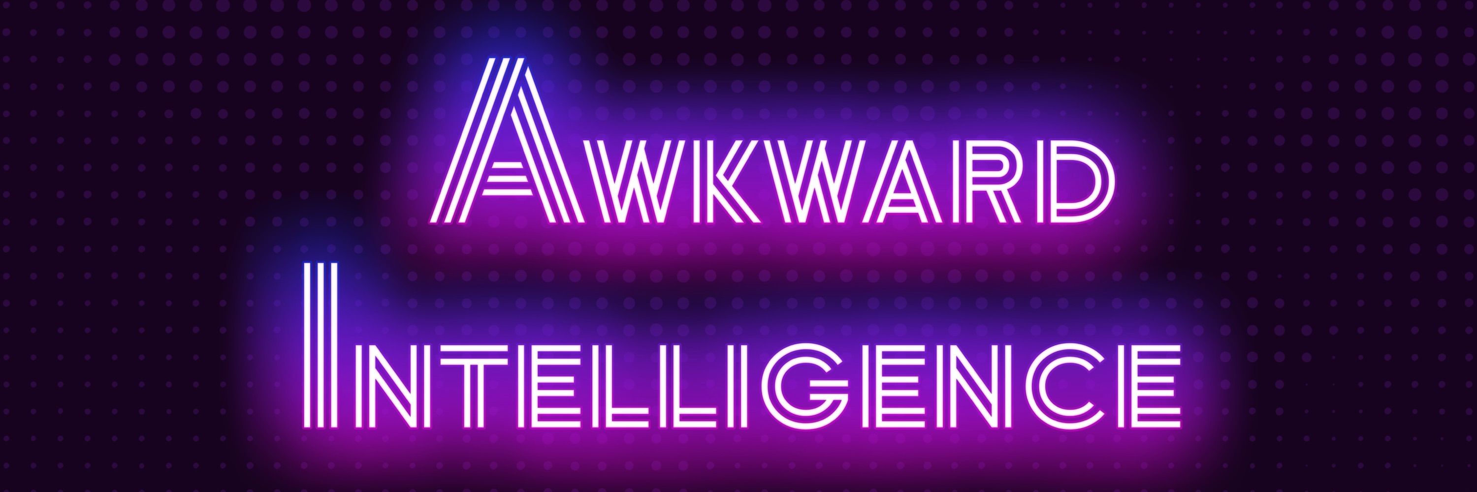 Awkward Intelligence
