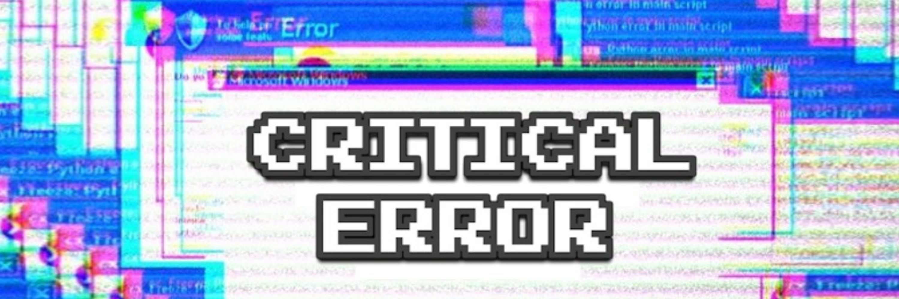 CRITICAL ERROR ART 🔞