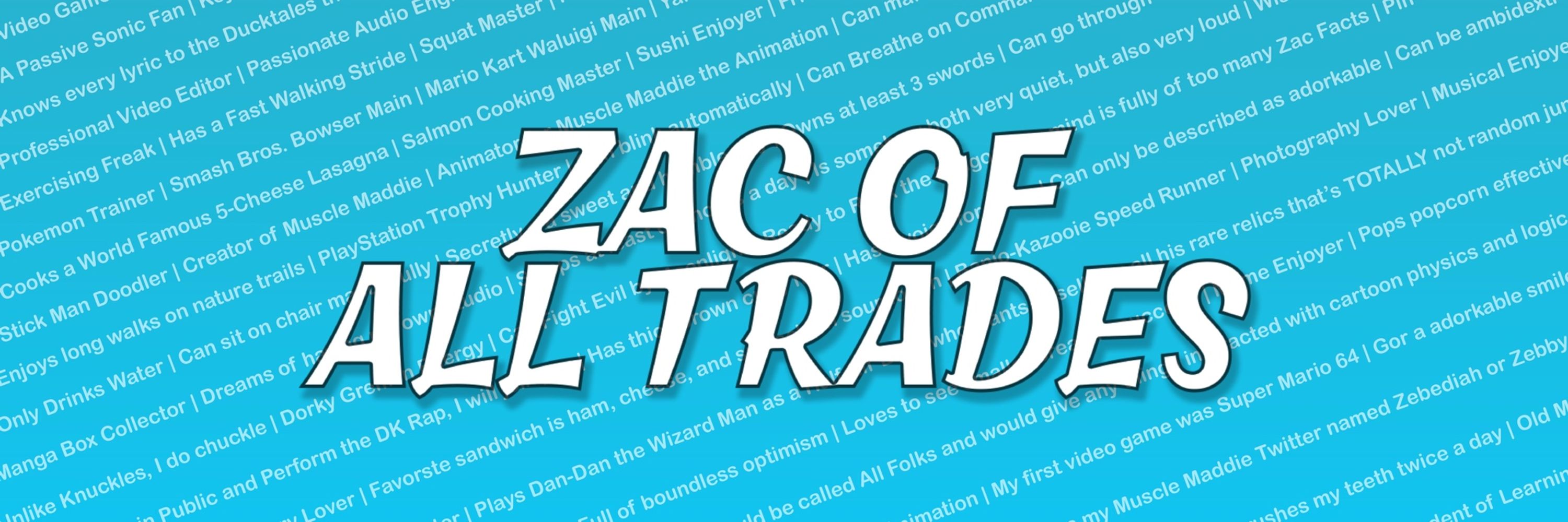 Zac of All Trades ✈️ Oh Yeah! That Guy!