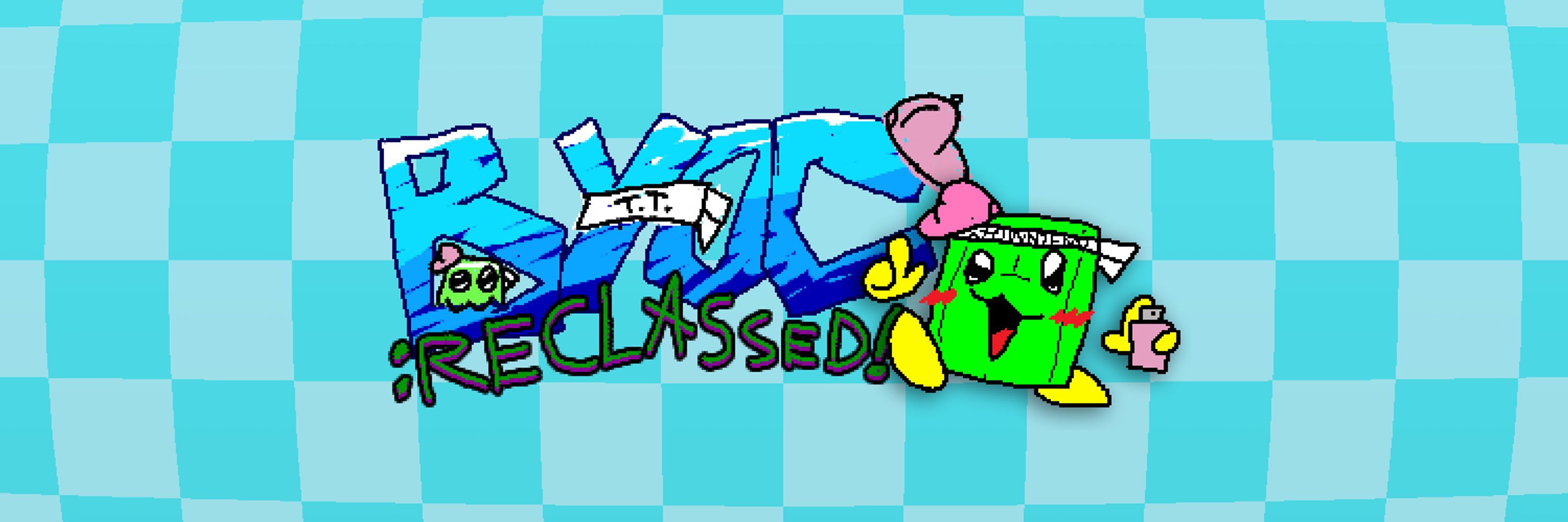 BYOC: Reclassed